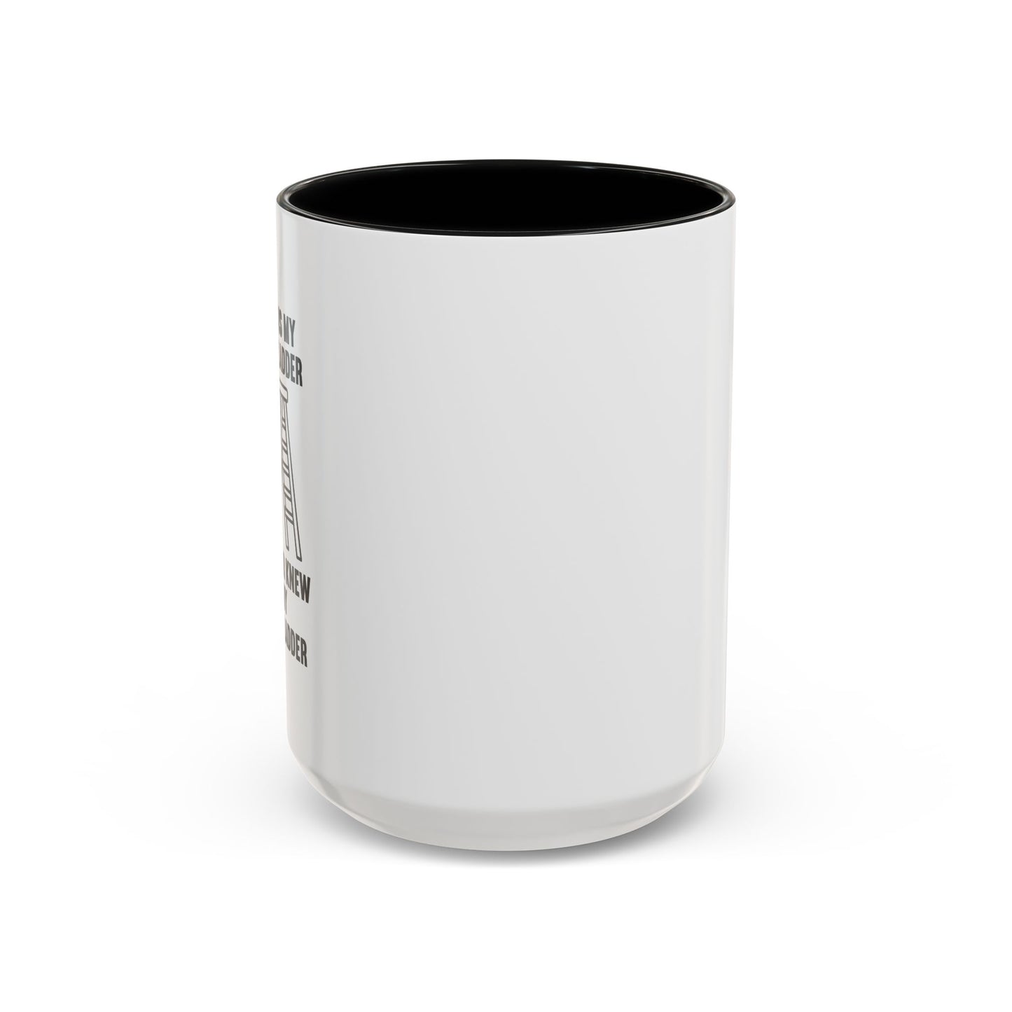 THIS IS MY STEP LADDER Accent BiColor Funny Sarcastic Mug