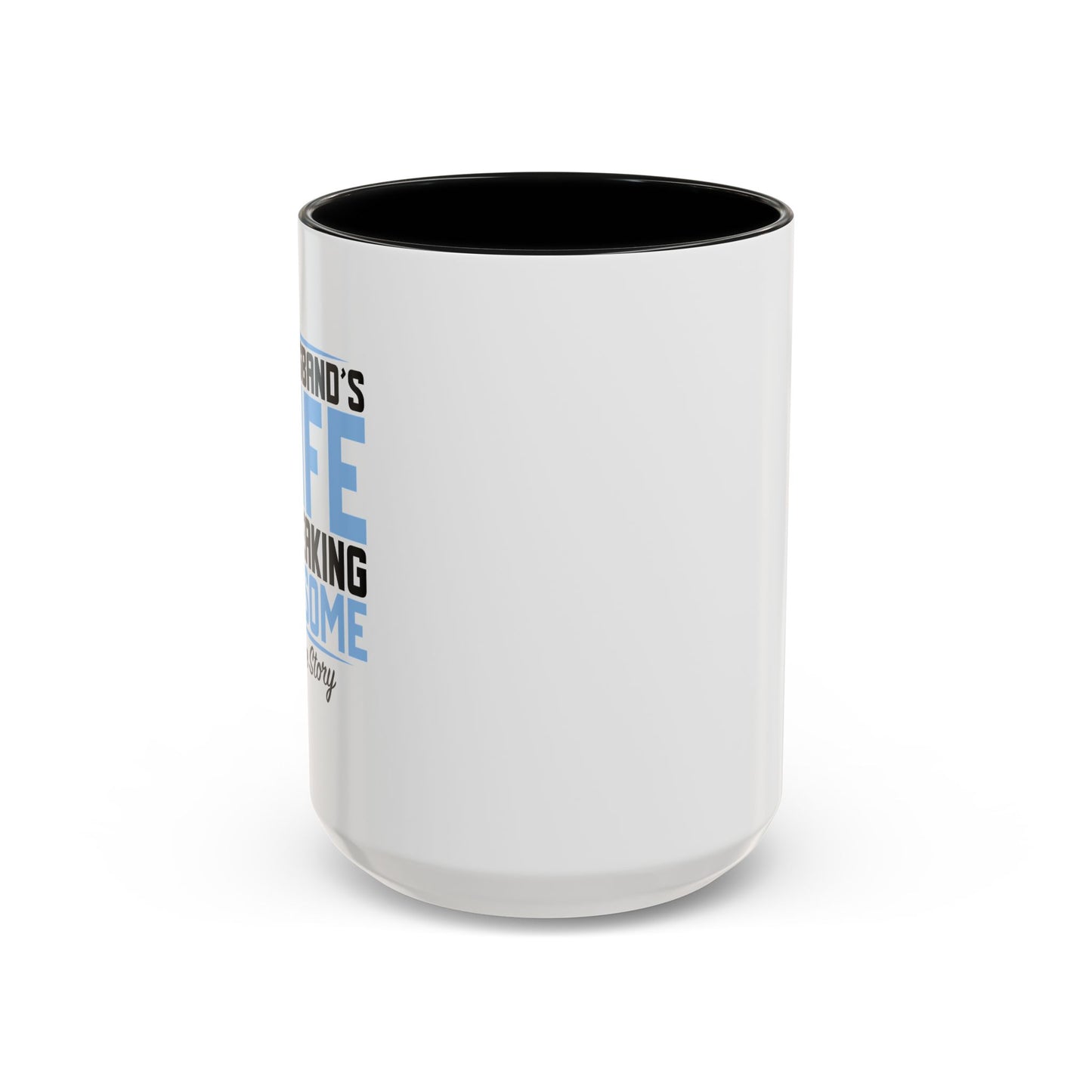 MY HUSBAND'S WIFE IS FREAKING AWESOME Accent BiColor Funny Sarcastic Mug