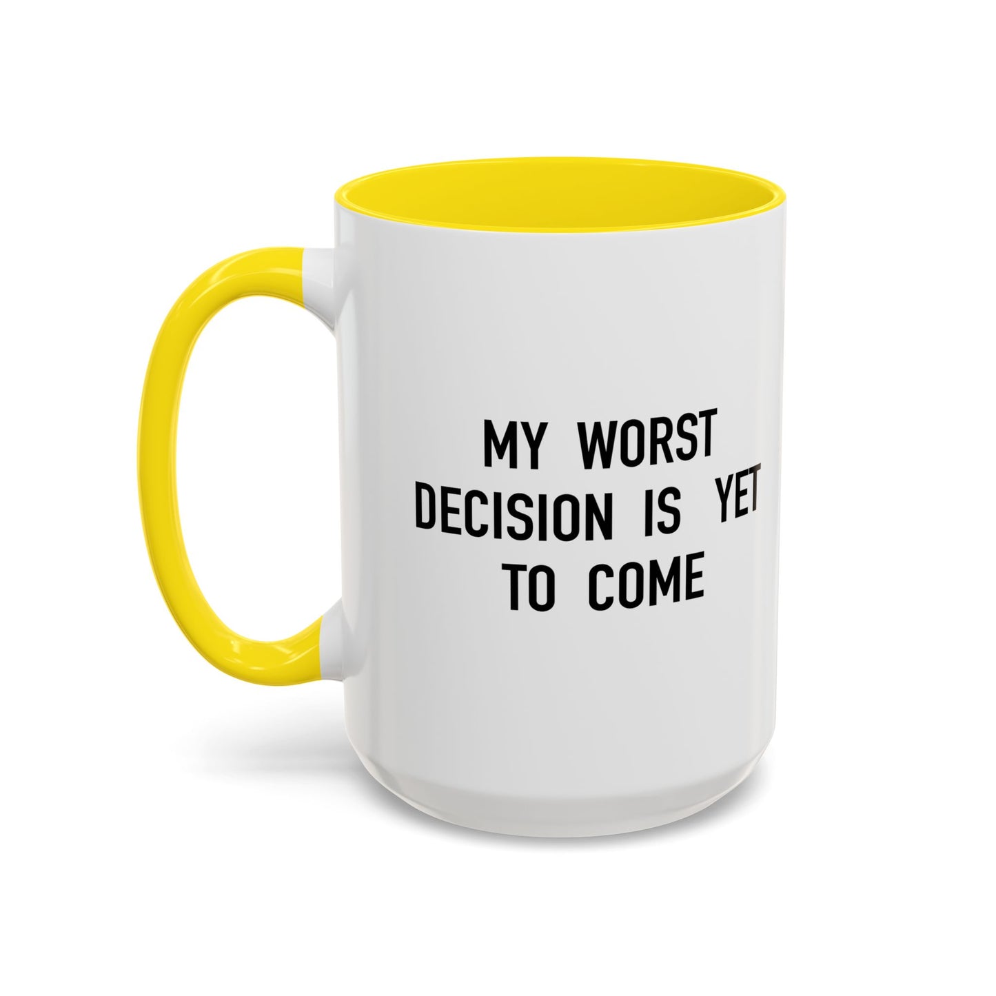 MY WORST DECISION Accent BiColor Funny Sarcastic Mug