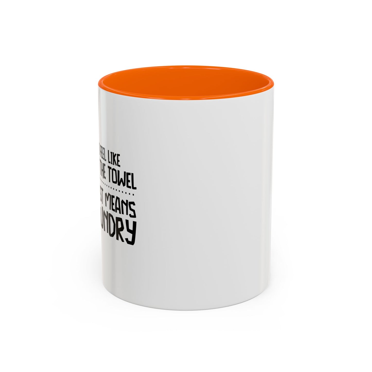 I FEEL LIKE THROWING IN THE TOWEL Accent BiColor Funny Sarcastic Mug