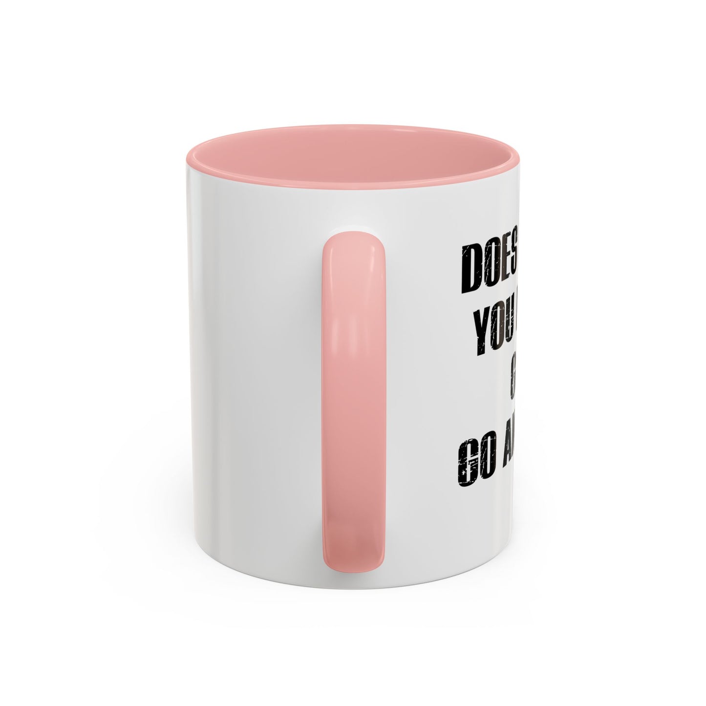 GO AND DO IT. Accent BiColor Funny Sarcastic Mug