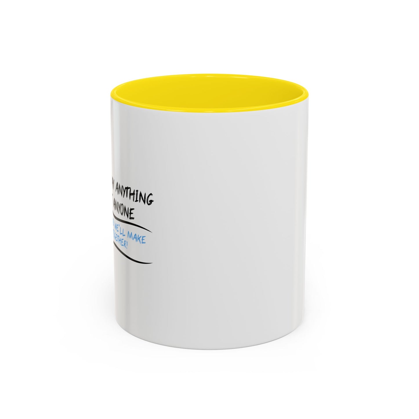 IF YOU CAN’T SAY ANYTHING NICE ABOUT ANYONE Accent BiColor Funny Sarcastic Mug