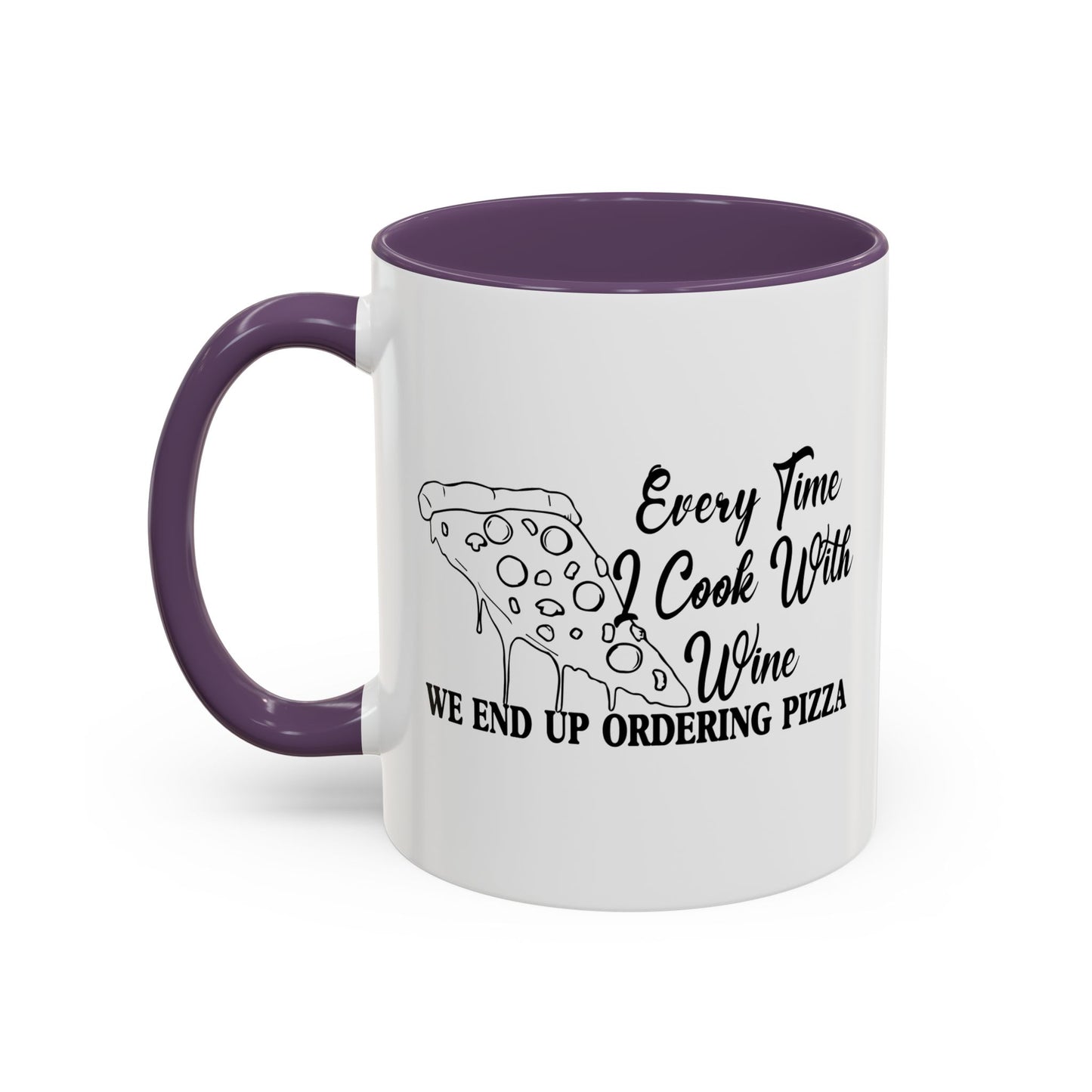 EVERY TIME I COOK WITH WINE Accent BiColor Funny Sarcastic Mug