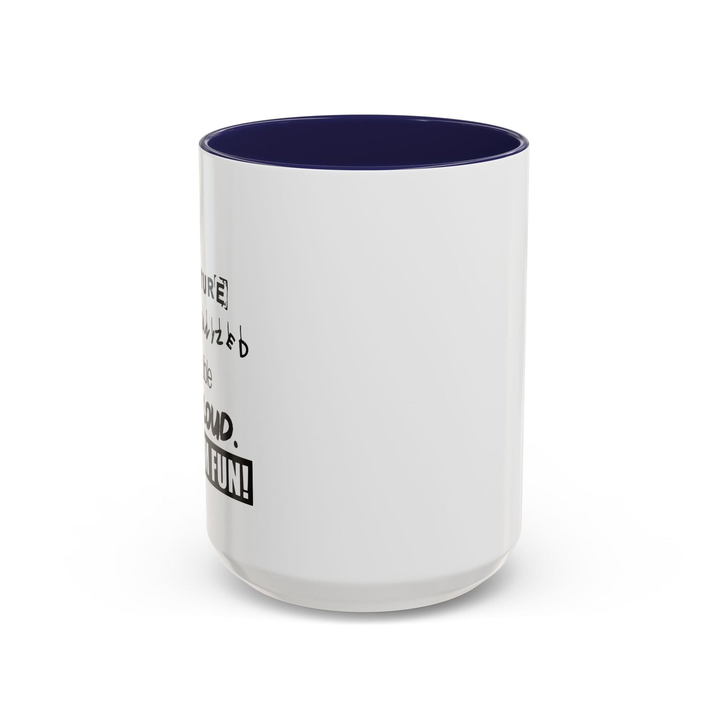 BUT I'M FUN Accent BiColor Funny Sarcastic Mug