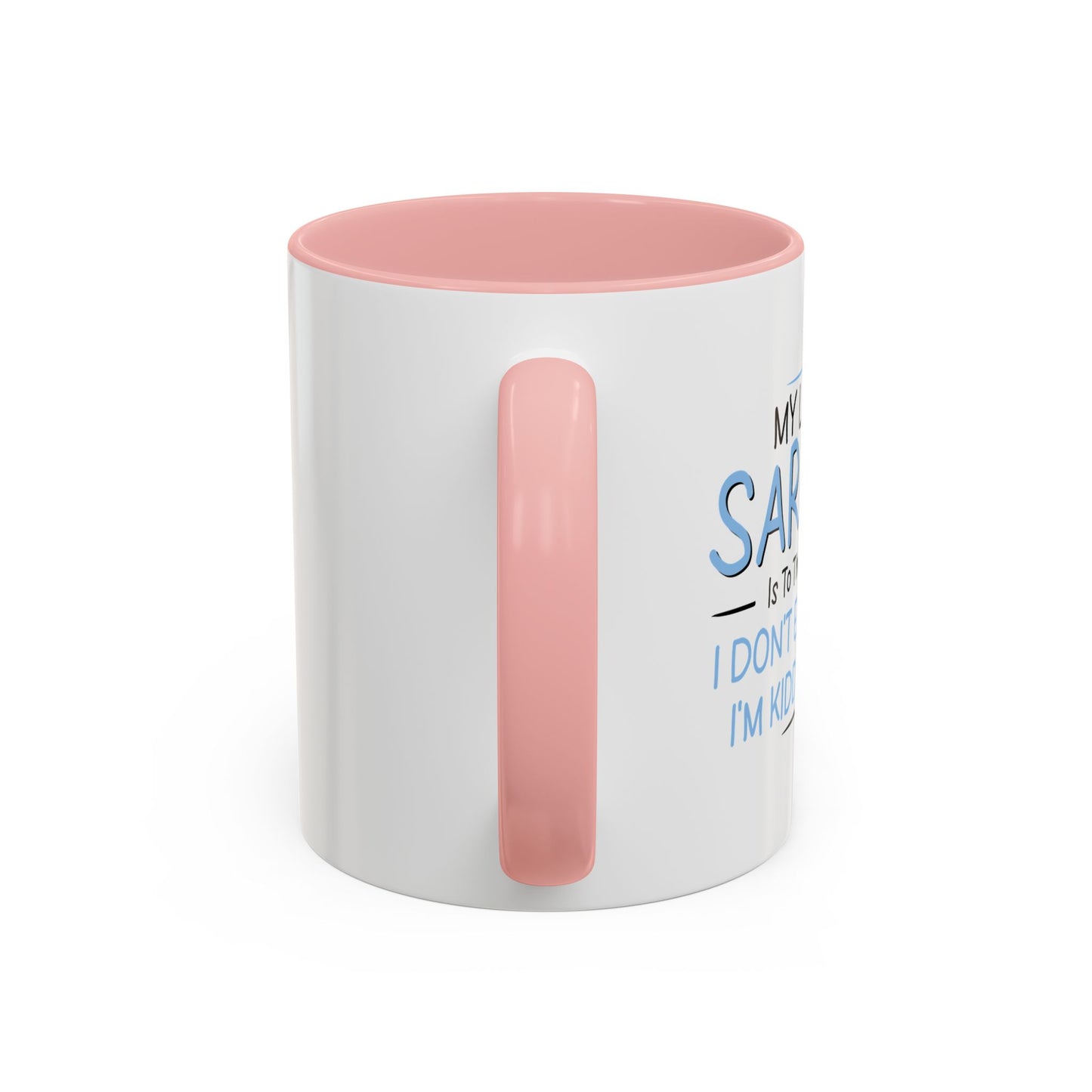 MY LEVEL OF SARCASM IS... Accent BiColor Funny Sarcastic Mug