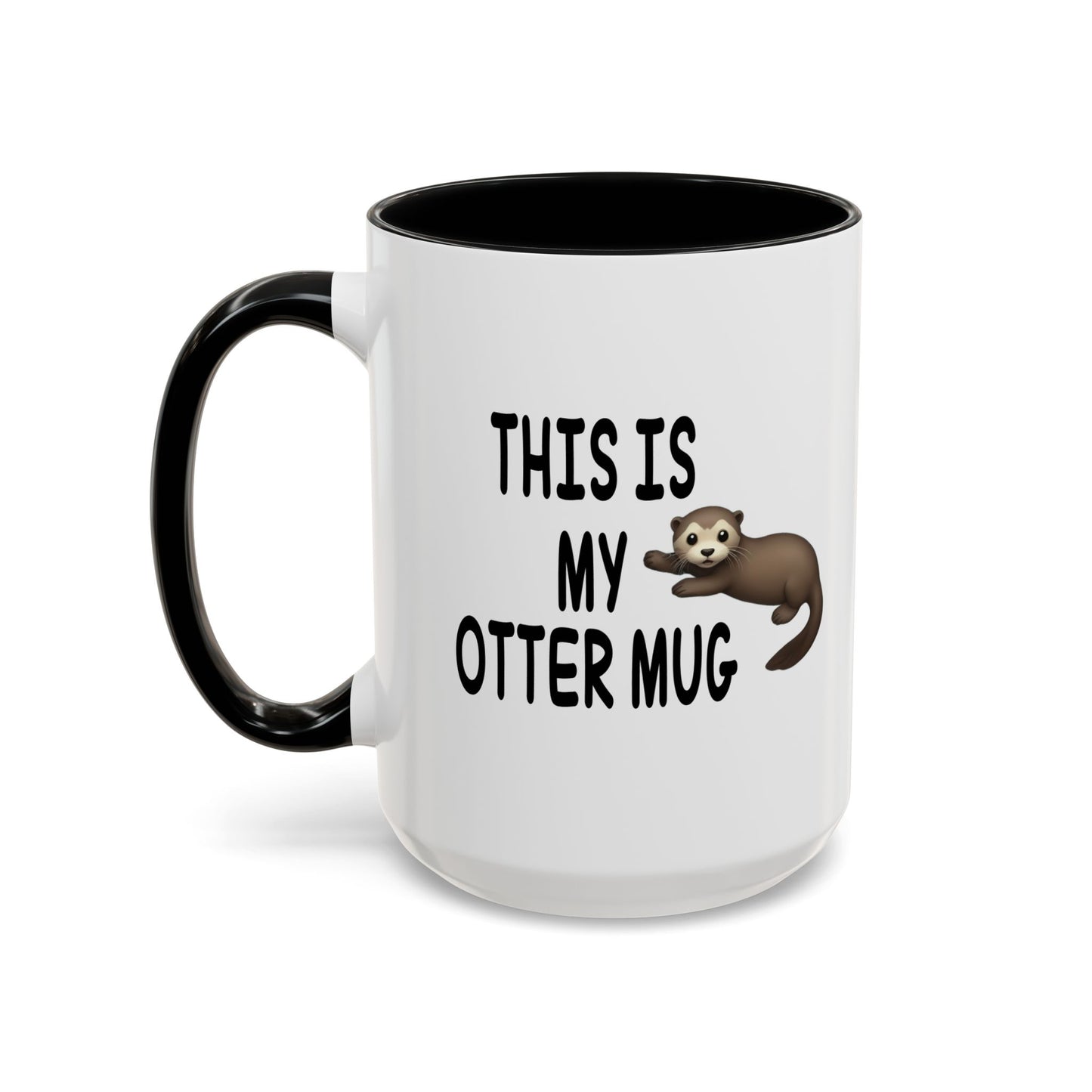 THIS IS MY OTTER MUG Accent BiColor Funny Sarcastic Mug