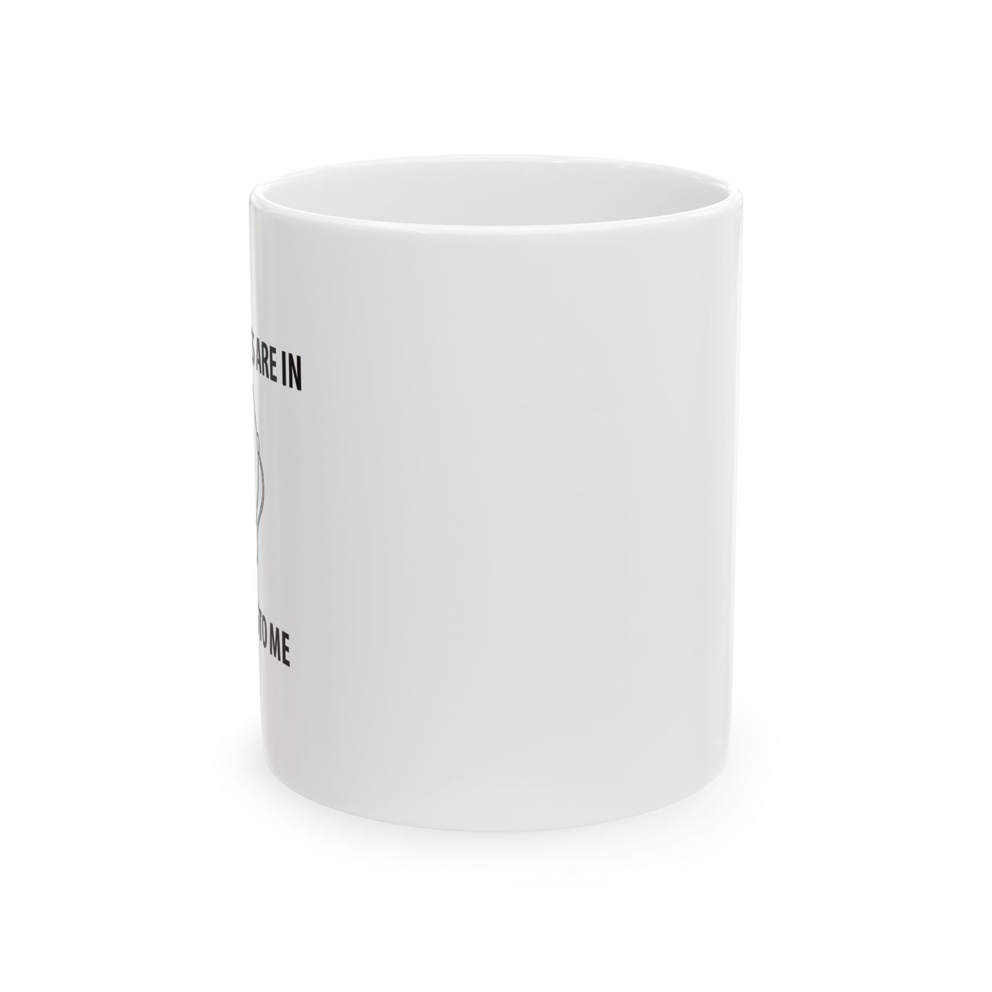 STOP TALKING TO ME FUNNY SARCASTIC WHITE MUG