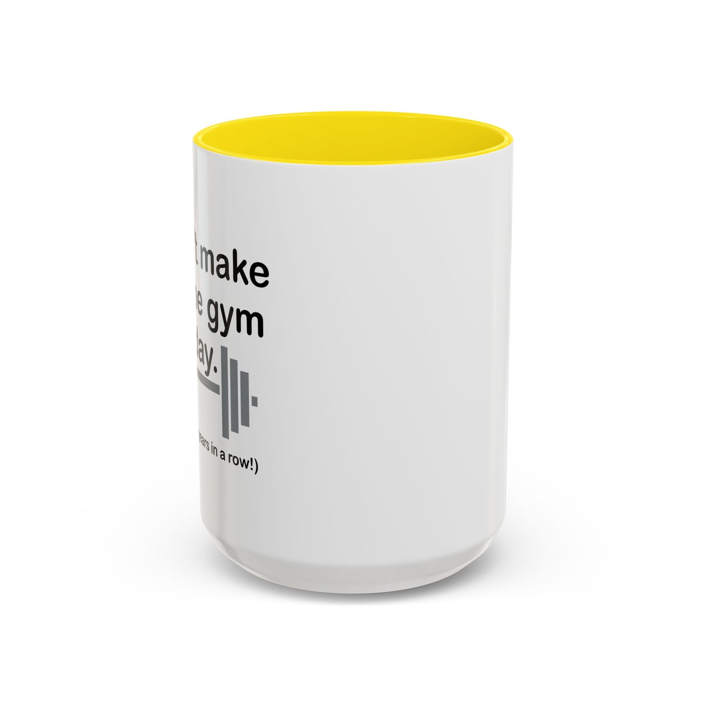 I DIDN'T MAKE IT TO THE GYM Accent BiColor Funny Sarcastic Mug