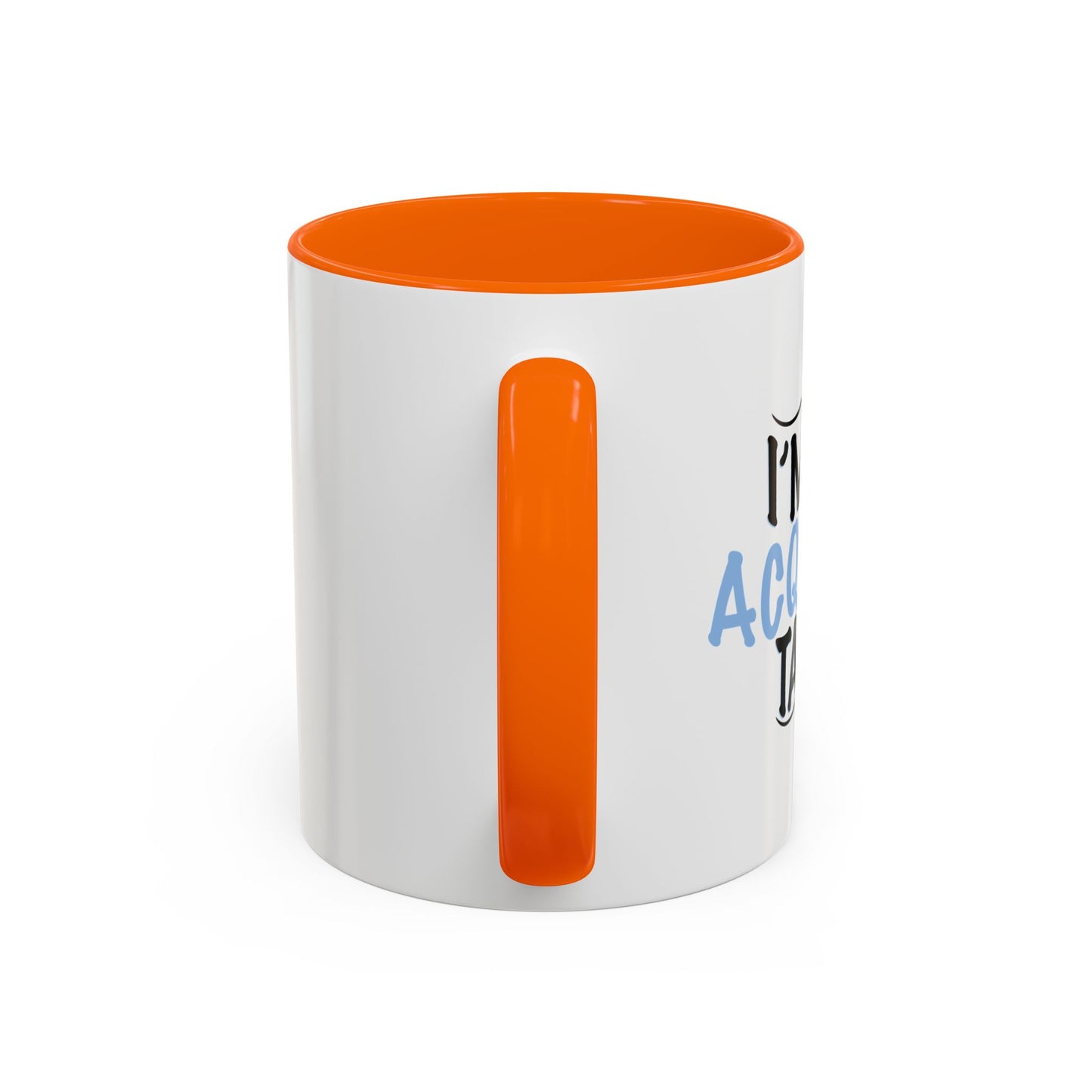 I'M AN ACQUIRED TASTE Accent BiColor Funny Sarcastic Mug