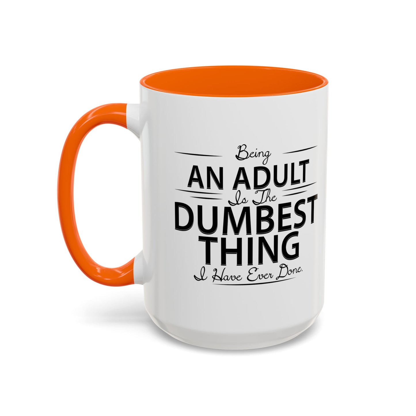 BEING AN ADULT Accent BiColor Funny Sarcastic Mug