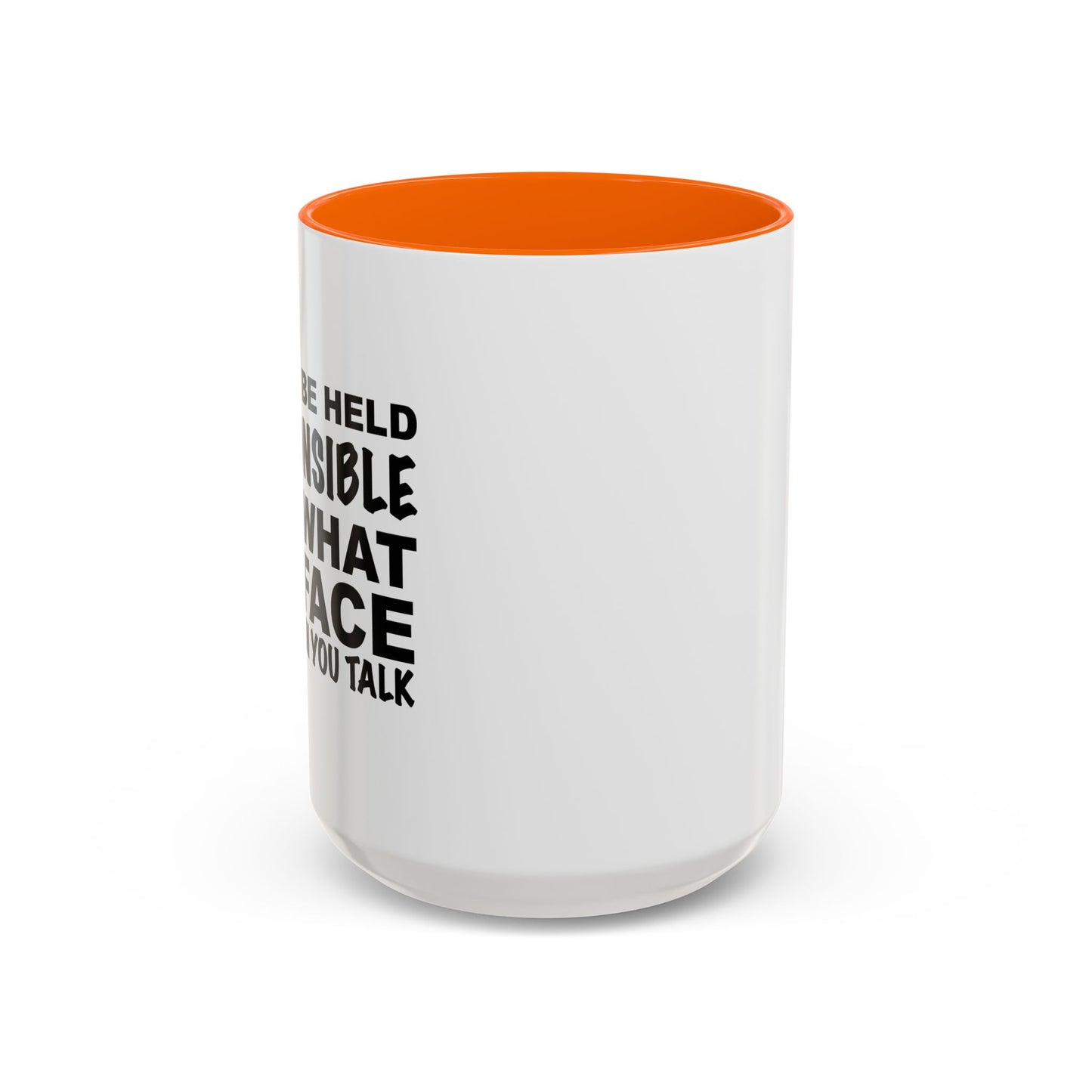 I CAN'T BE HELD RESPONSIBLE Accent BiColor Funny Sarcastic Mug