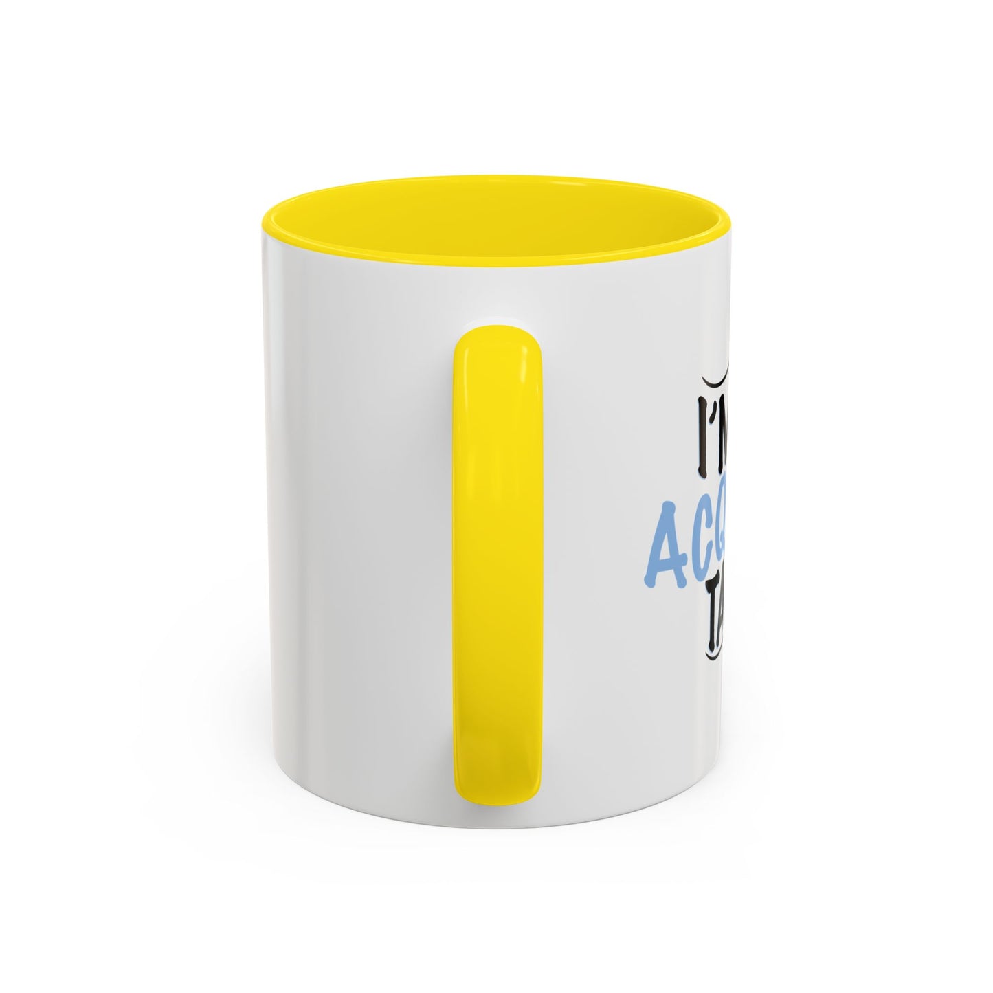 I'M AN ACQUIRED TASTE Accent BiColor Funny Sarcastic Mug