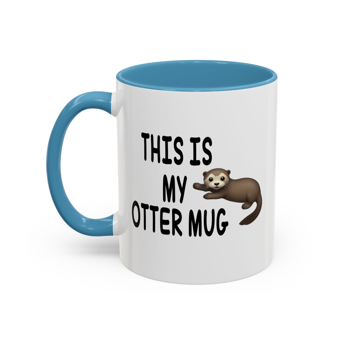 THIS IS MY OTTER MUG Accent BiColor Funny Sarcastic Mug