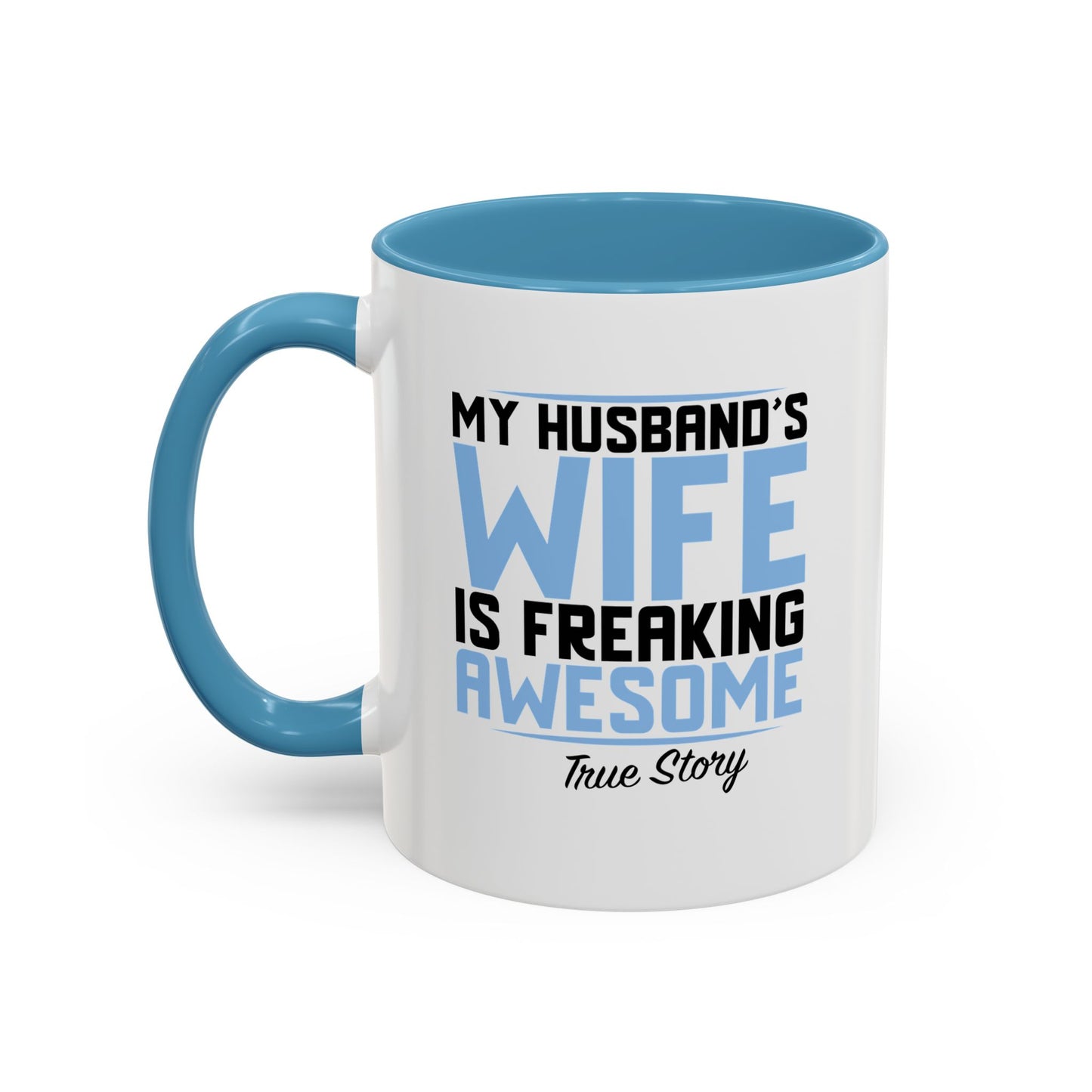 MY HUSBAND'S WIFE IS FREAKING AWESOME Accent BiColor Funny Sarcastic Mug