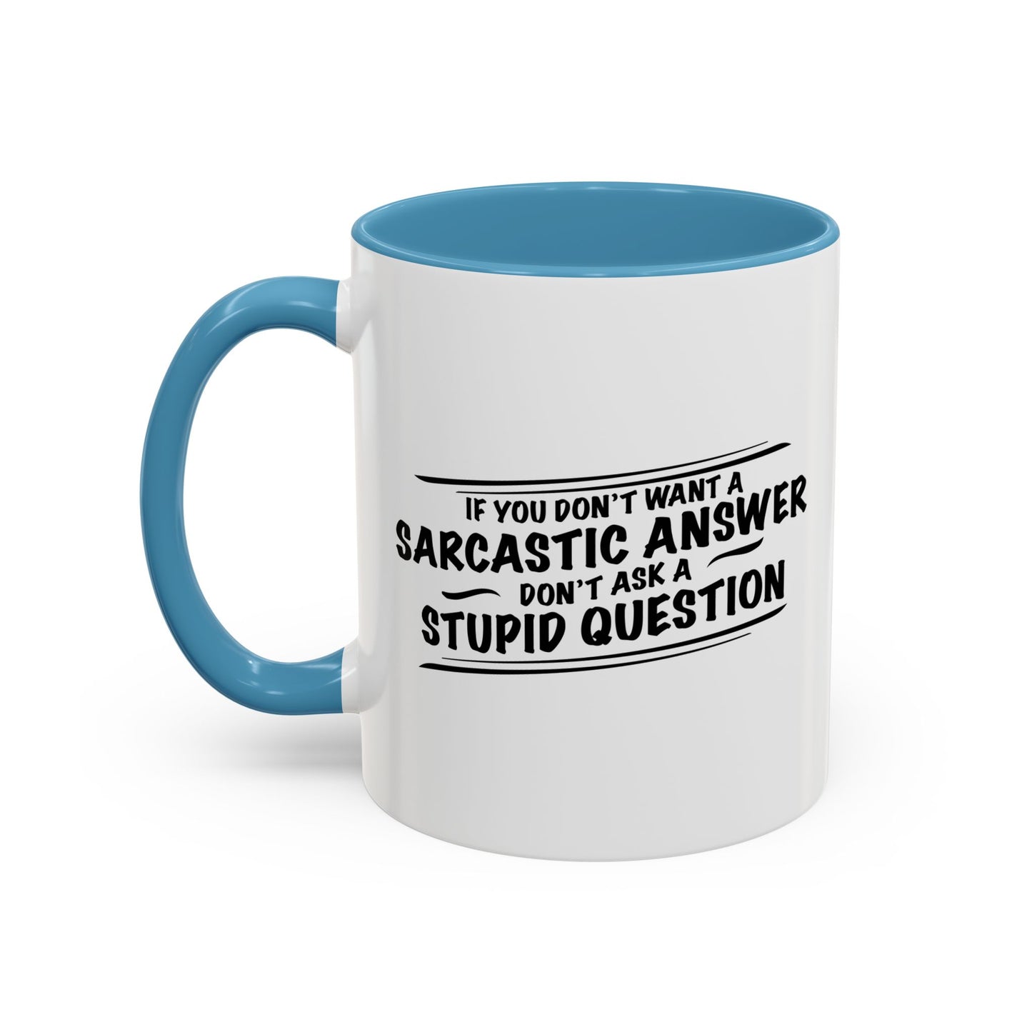 DON'T ASK STUPID QUESTION Accent BiColor Funny Sarcastic Mug