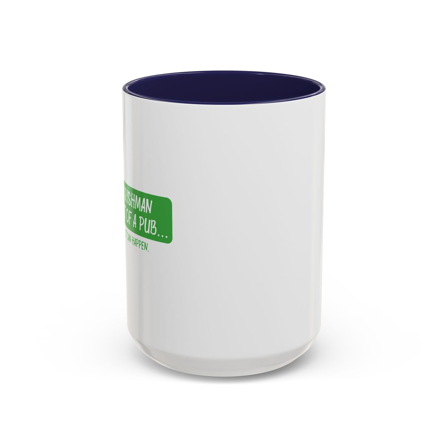 IT CAN HAPPEN Accent BiColor Funny Sarcastic Mug