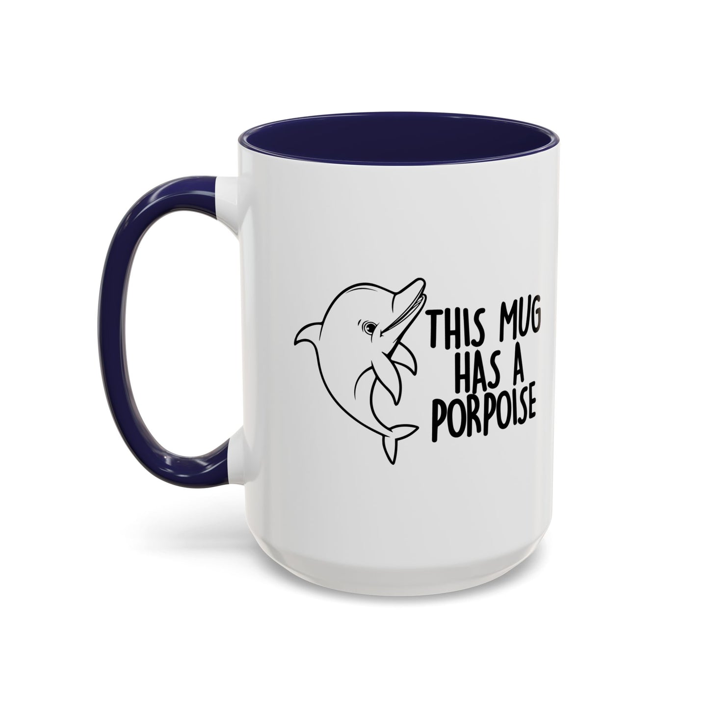 THIS MUG HAS A PROPOISE Accent BiColor Funny Sarcastic Mug