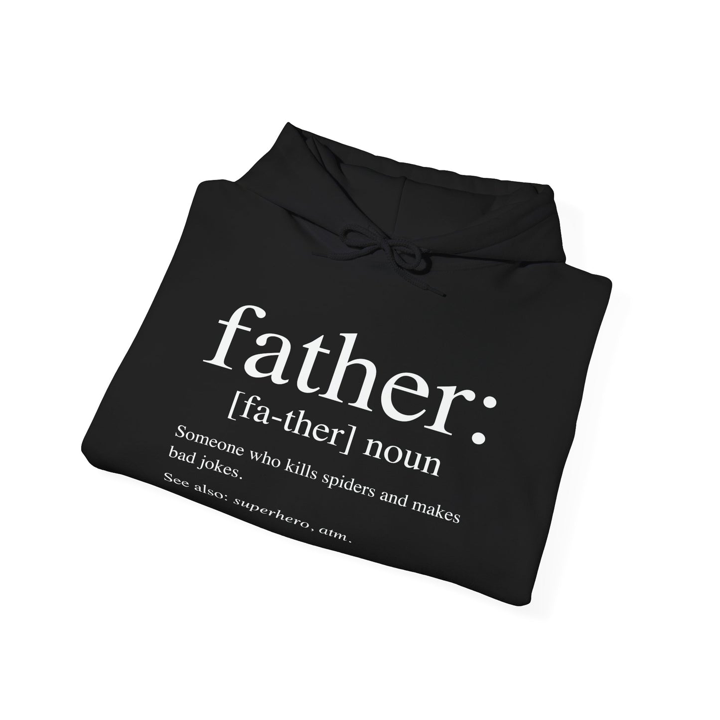 Father Noun - Premium Unisex Funny Sarcastic Black Hoodie Sweatshirt