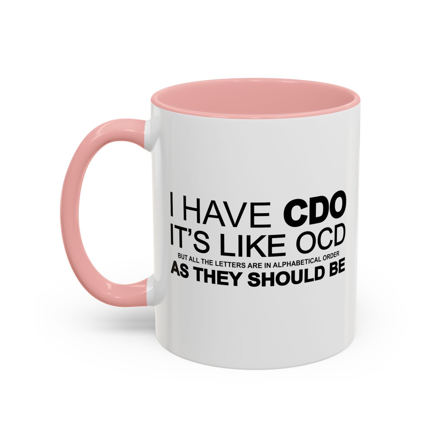 I HAVE CDO Accent BiColor Funny Sarcastic Mug