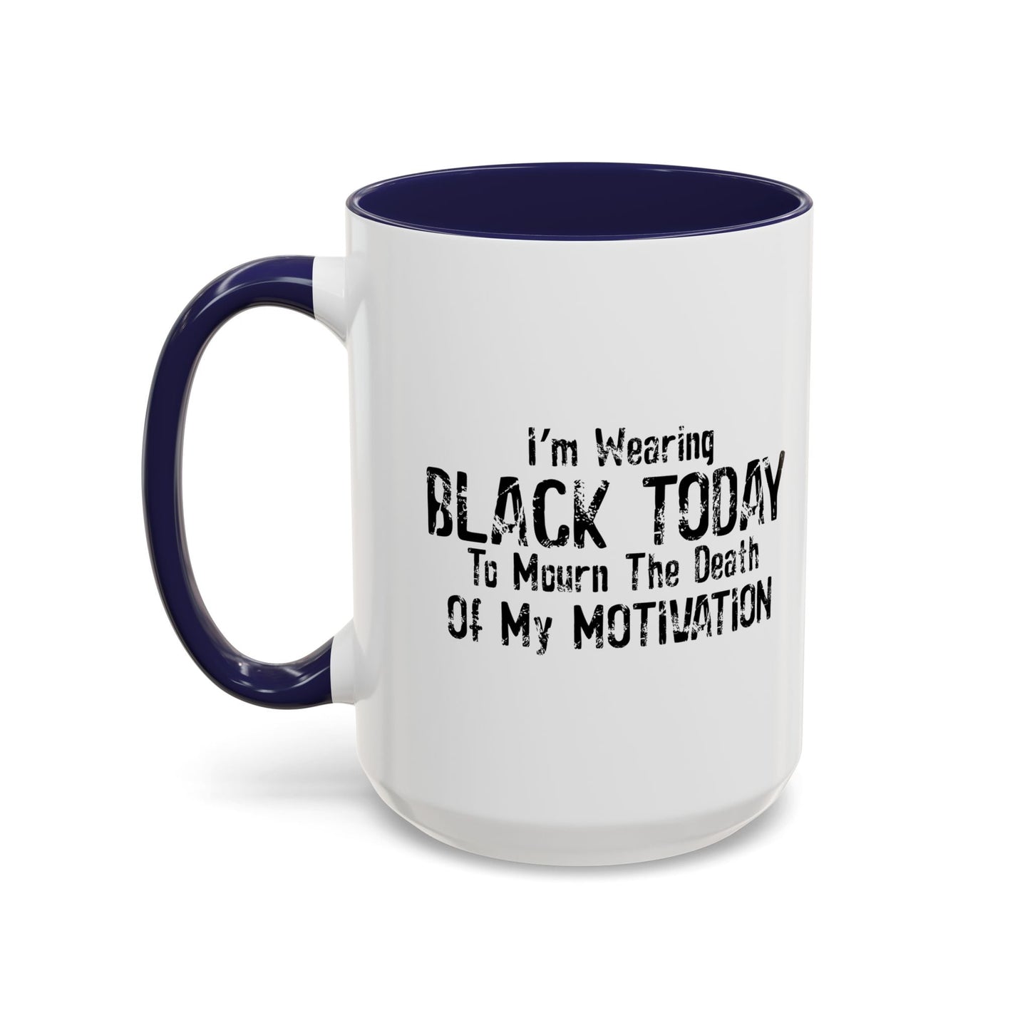 WEARING BLACK TODAY Accent BiColor Funny Sarcastic Mug