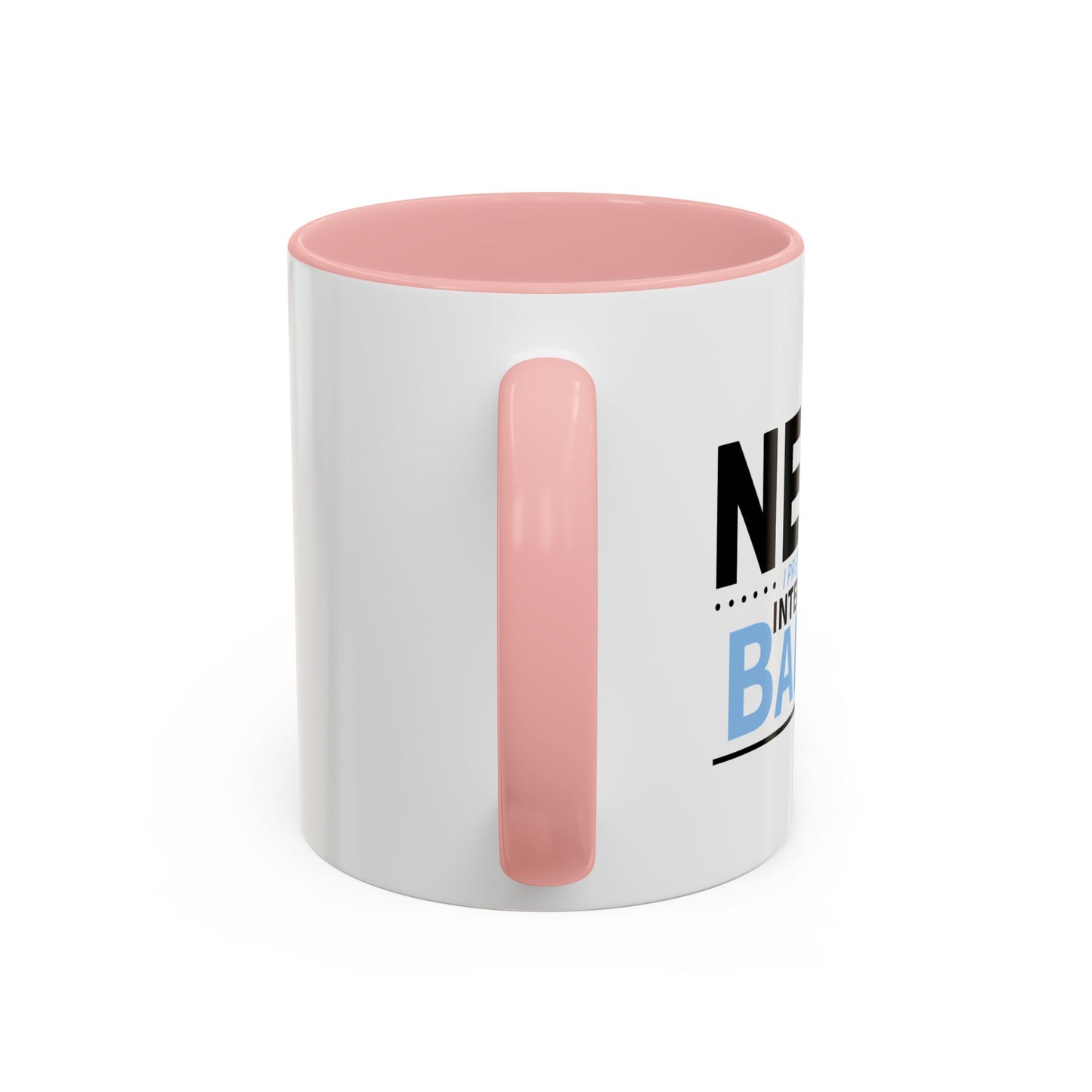 NERD? I PREFER THE TERM INTELLECTUAL BADASS  Accent BiColor Funny Sarcastic Mug