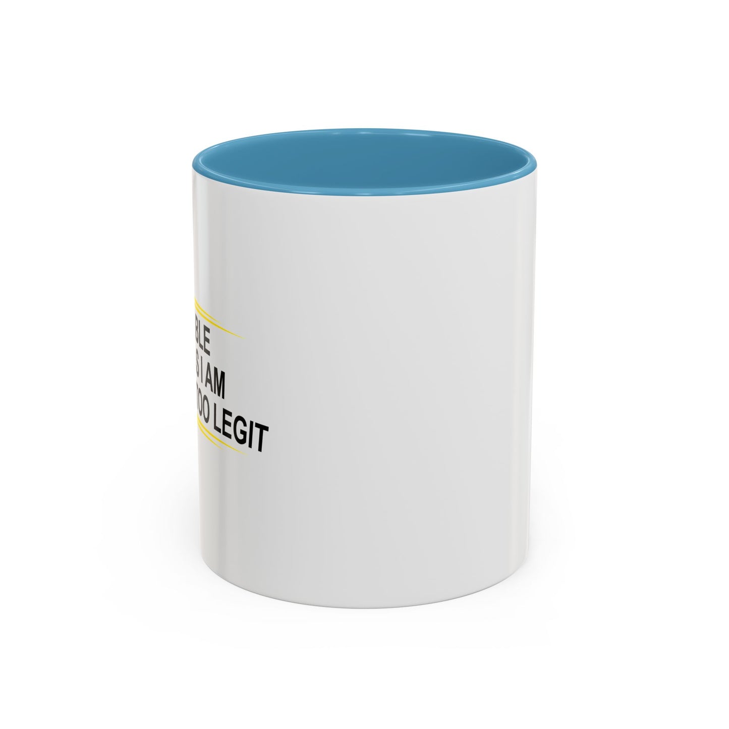 I AM UNABLE TO QUIT Accent BiColor Funny Sarcastic Mug