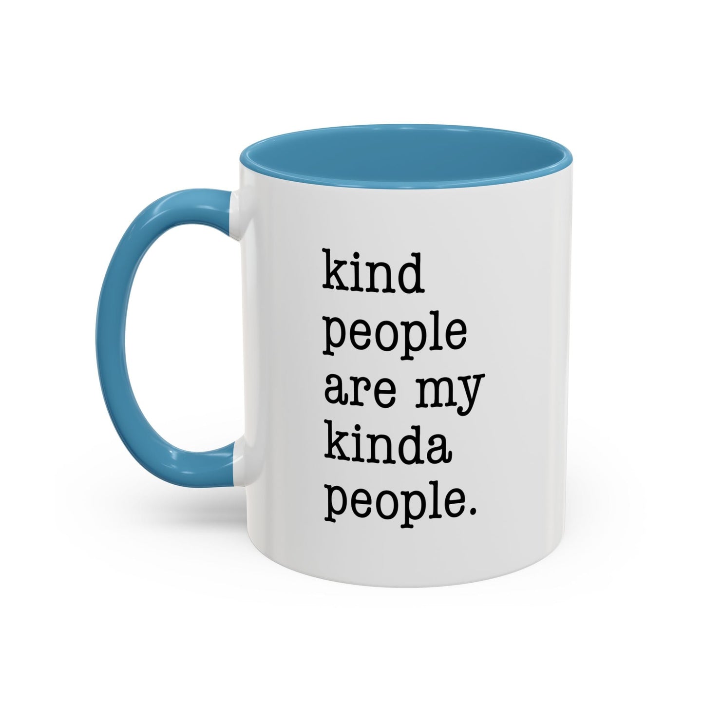 Kind People Are My Kinda People Accent BiColor Funny Sarcastic Mug