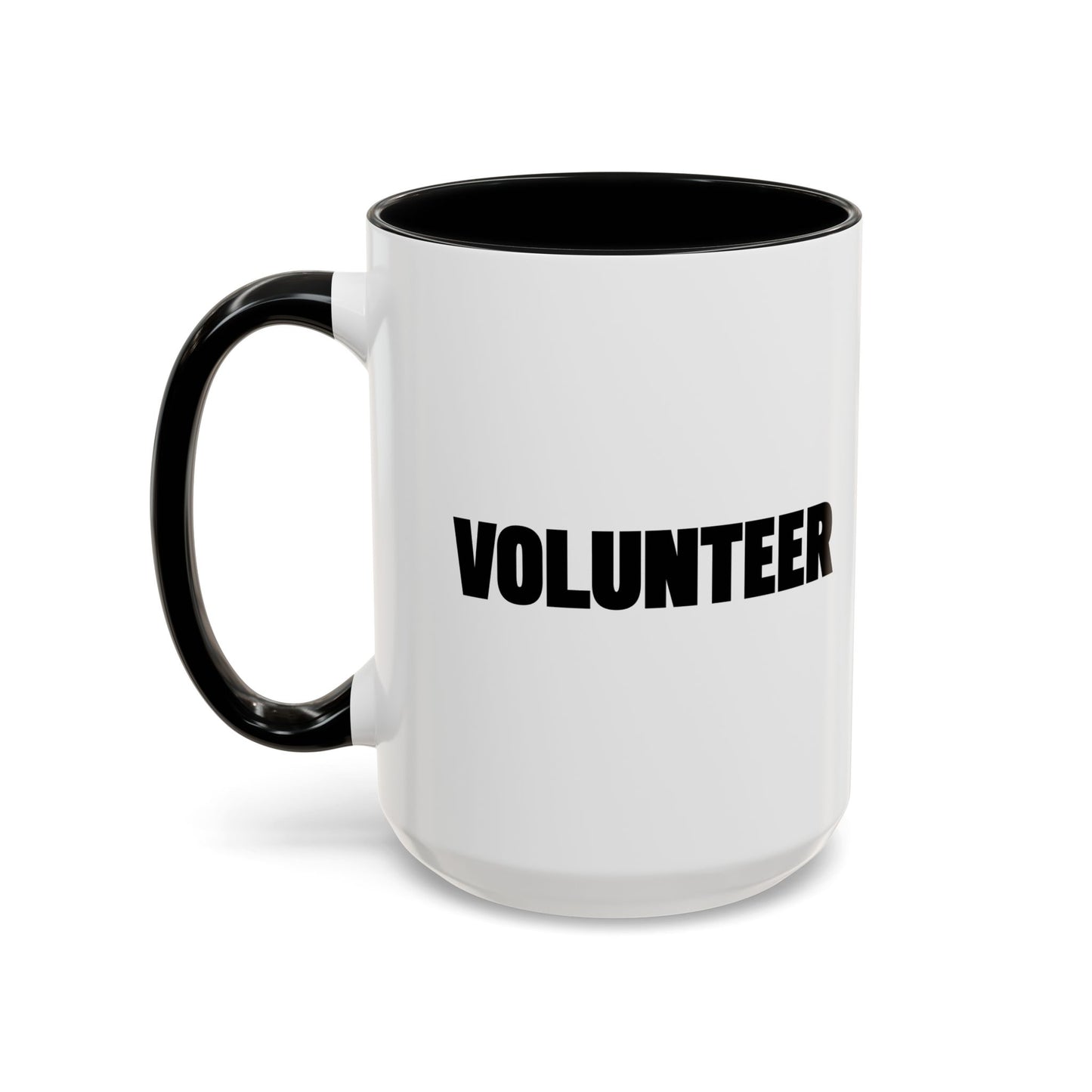 VOLUNTEER Accent BiColor Funny Sarcastic Mug