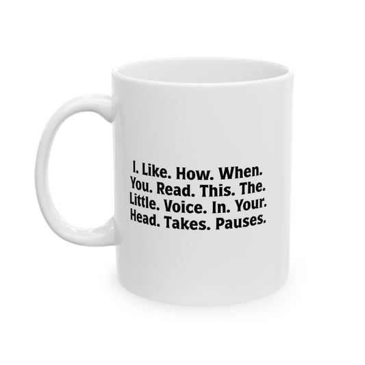 THE LITTLE VOICE IN YOUR HEAD FUNNY SARCASTIC WHITE MUG