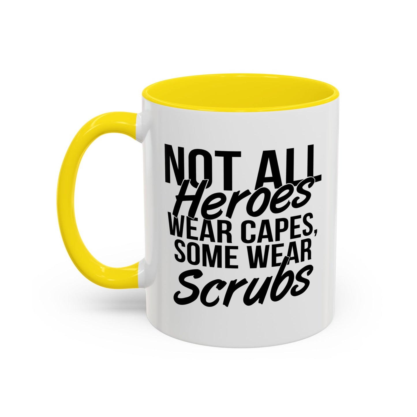 NOT ALL HEROES WEAR CAPES Accent BiColor Funny Sarcastic Mug