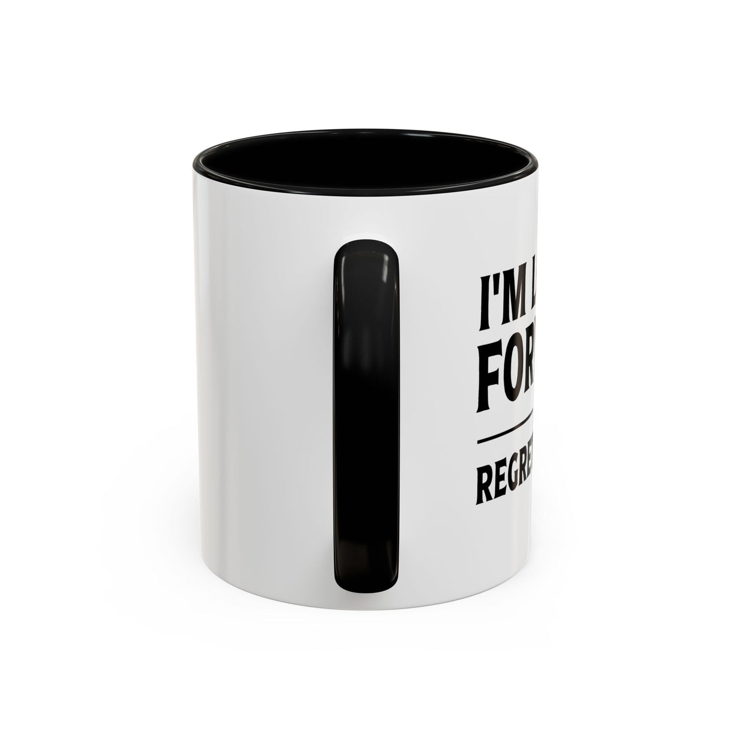 I'M LOOKING FORWARD TO REGRETTING THIS Accent BiColor Funny Sarcastic Mug