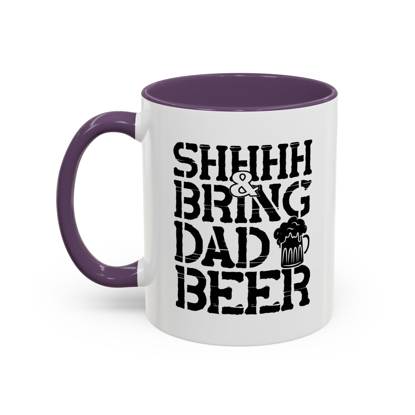 BRING DAD A BEER Accent BiColor Funny Sarcastic Mug