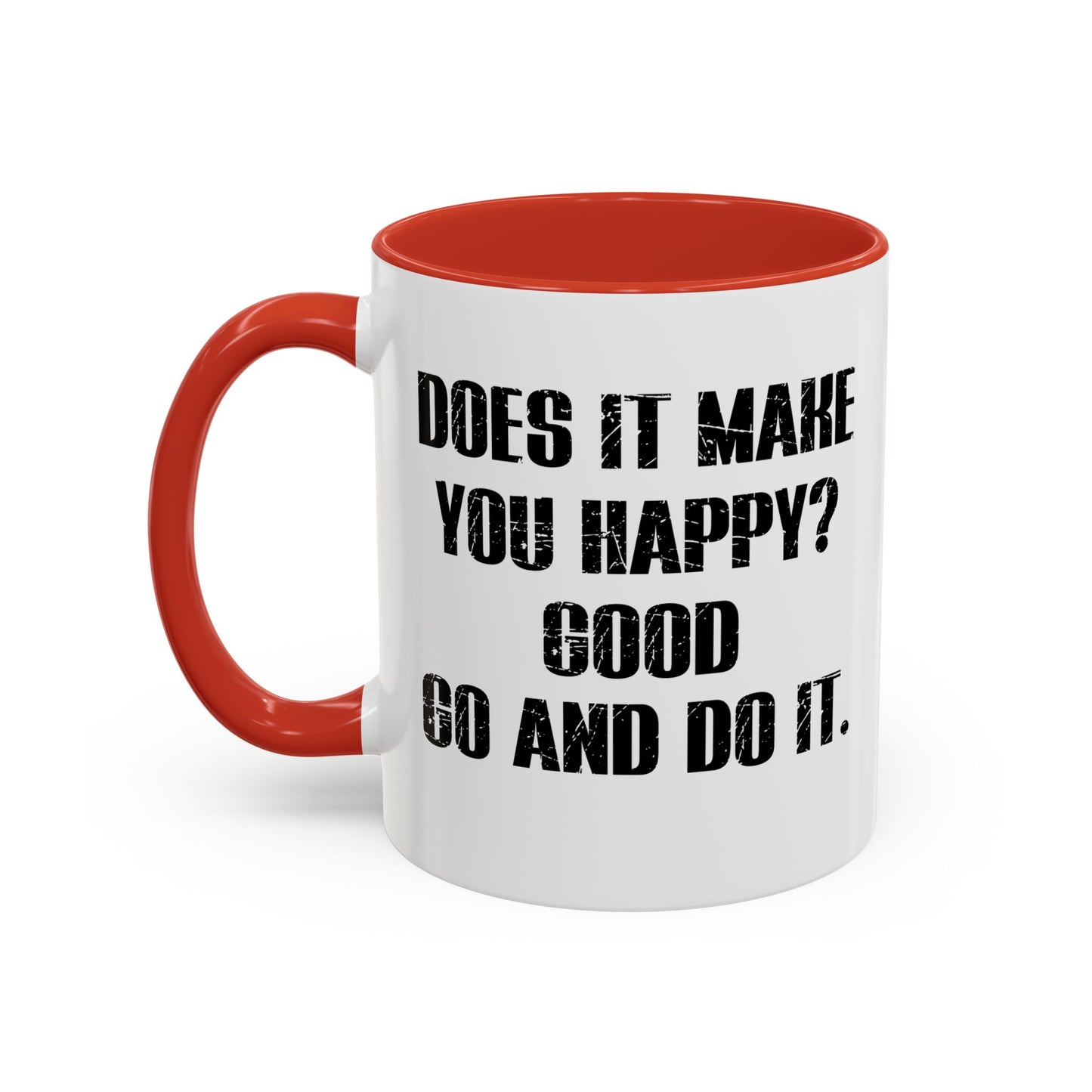 GO AND DO IT. Accent BiColor Funny Sarcastic Mug