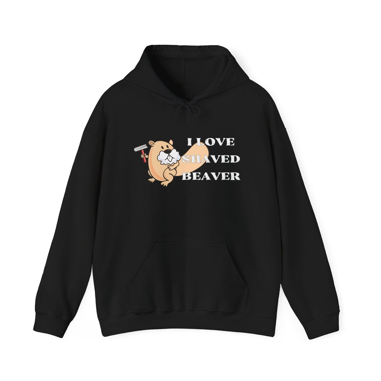 I LOVE SHAVED BEAVER - Premium Unisex Heavy Blend Funny Sarcastic Colored Hoodie Sweatshirt