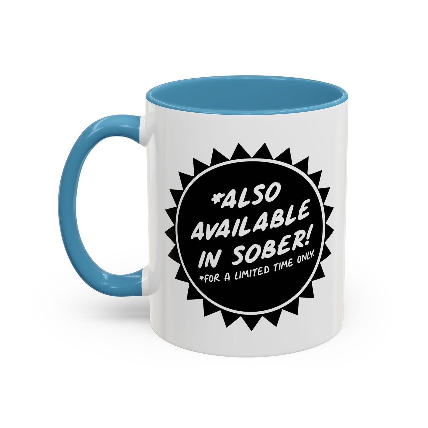 ALSO AVAILABLE IN SOBER Accent BiColor Funny Sarcastic Mug