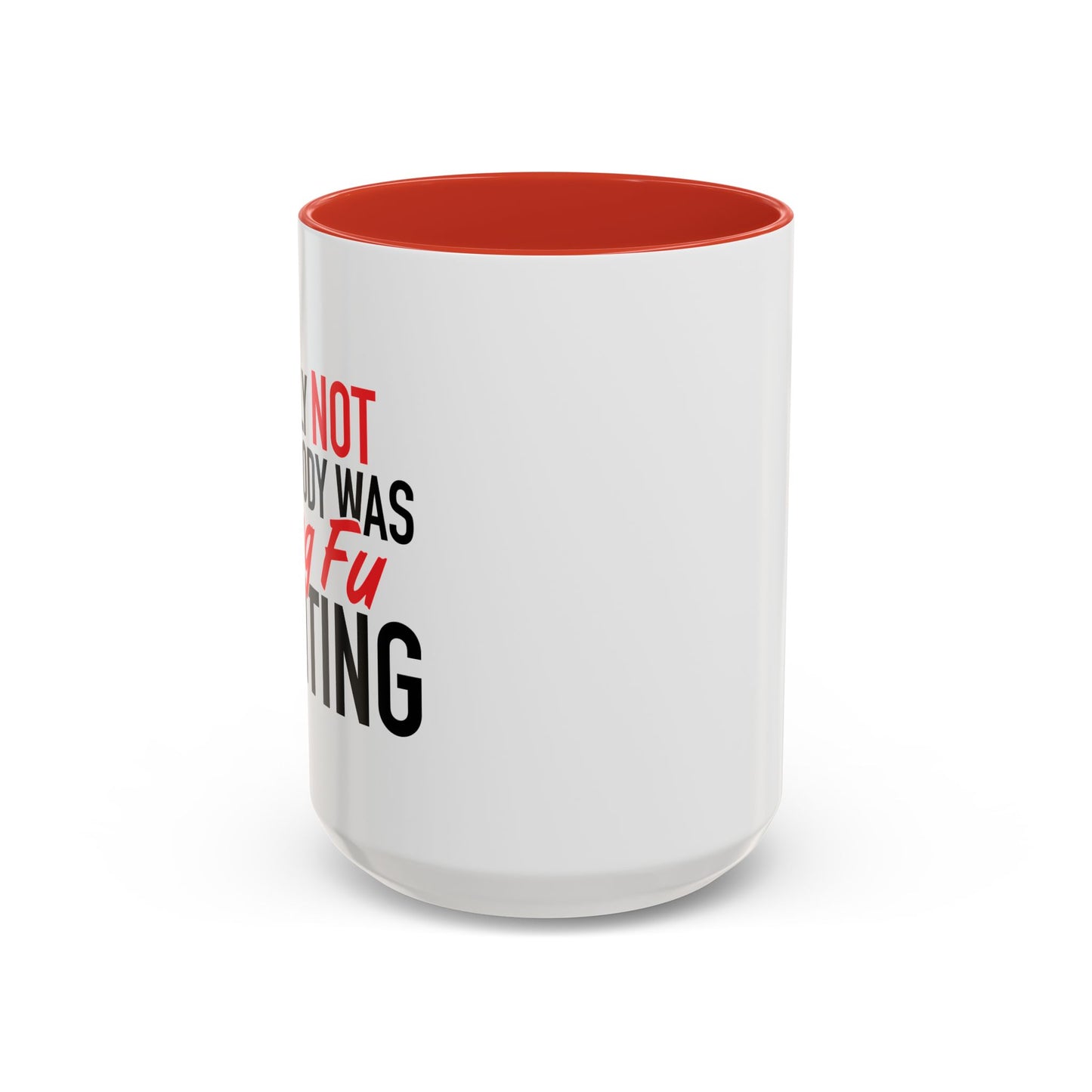 KUNG FU FIGHTING Accent BiColor Funny Sarcastic Mug