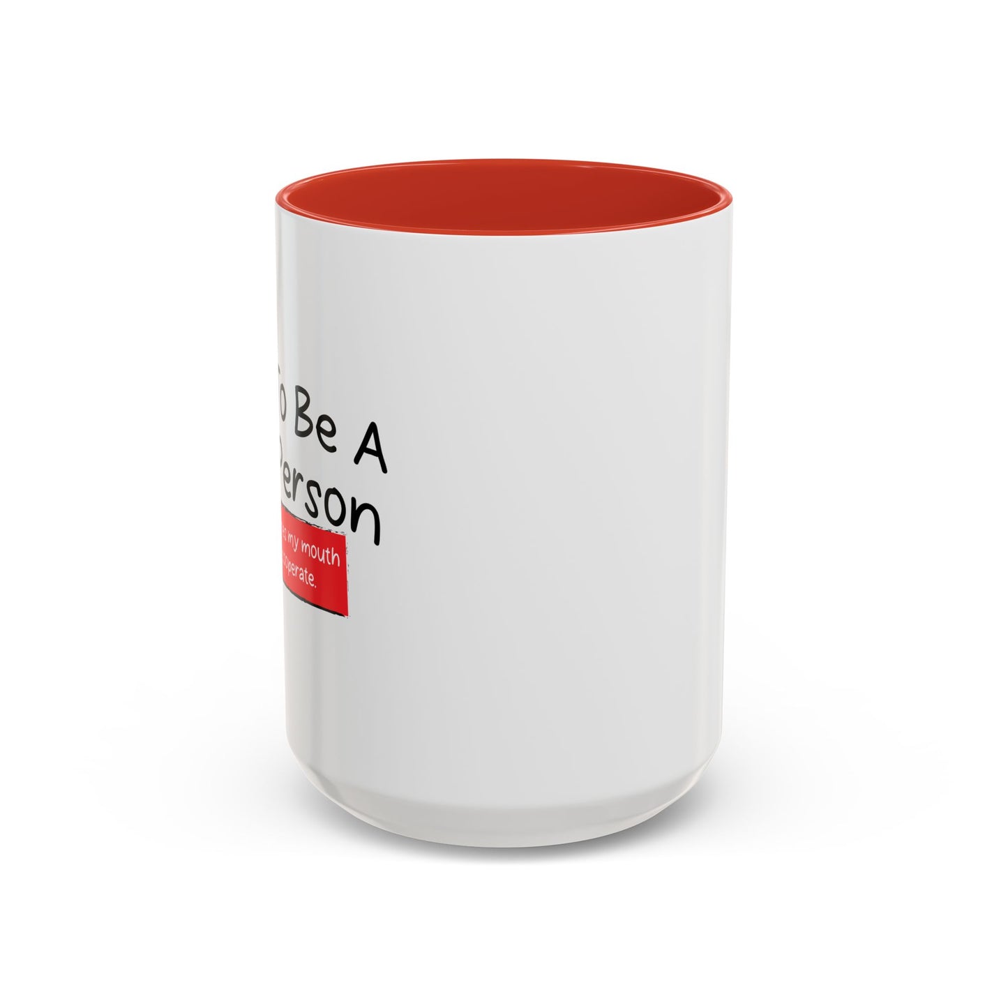 I TRY TO BE A NICE PERSON Accent BiColor Funny Sarcastic Mug