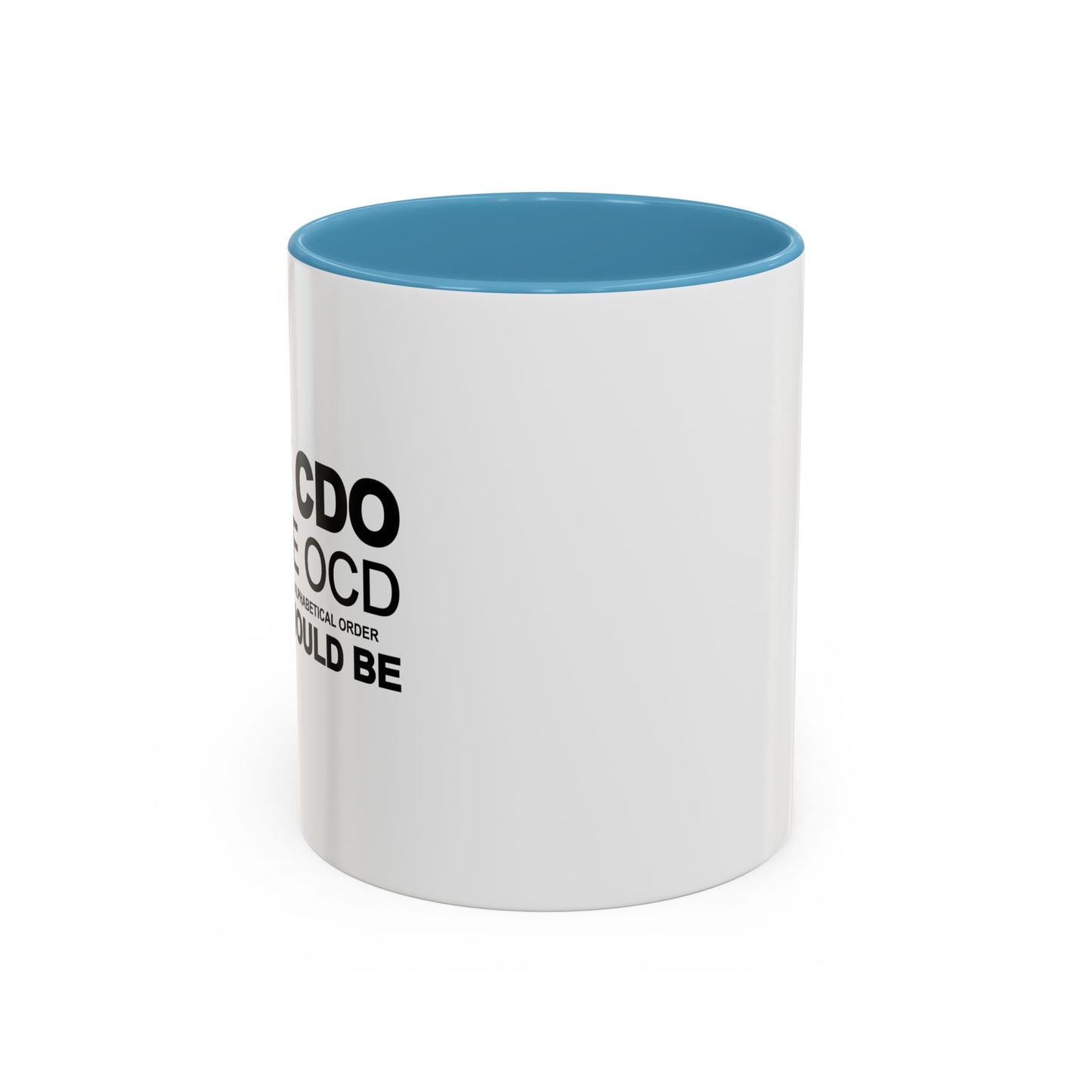 I HAVE CDO Accent BiColor Funny Sarcastic Mug