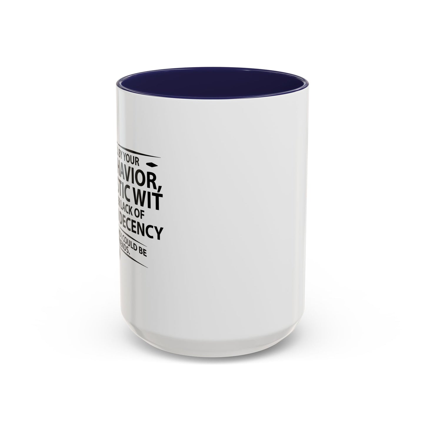 COULD BECOME BEST FRIENDS Accent BiColor Funny Sarcastic Mug