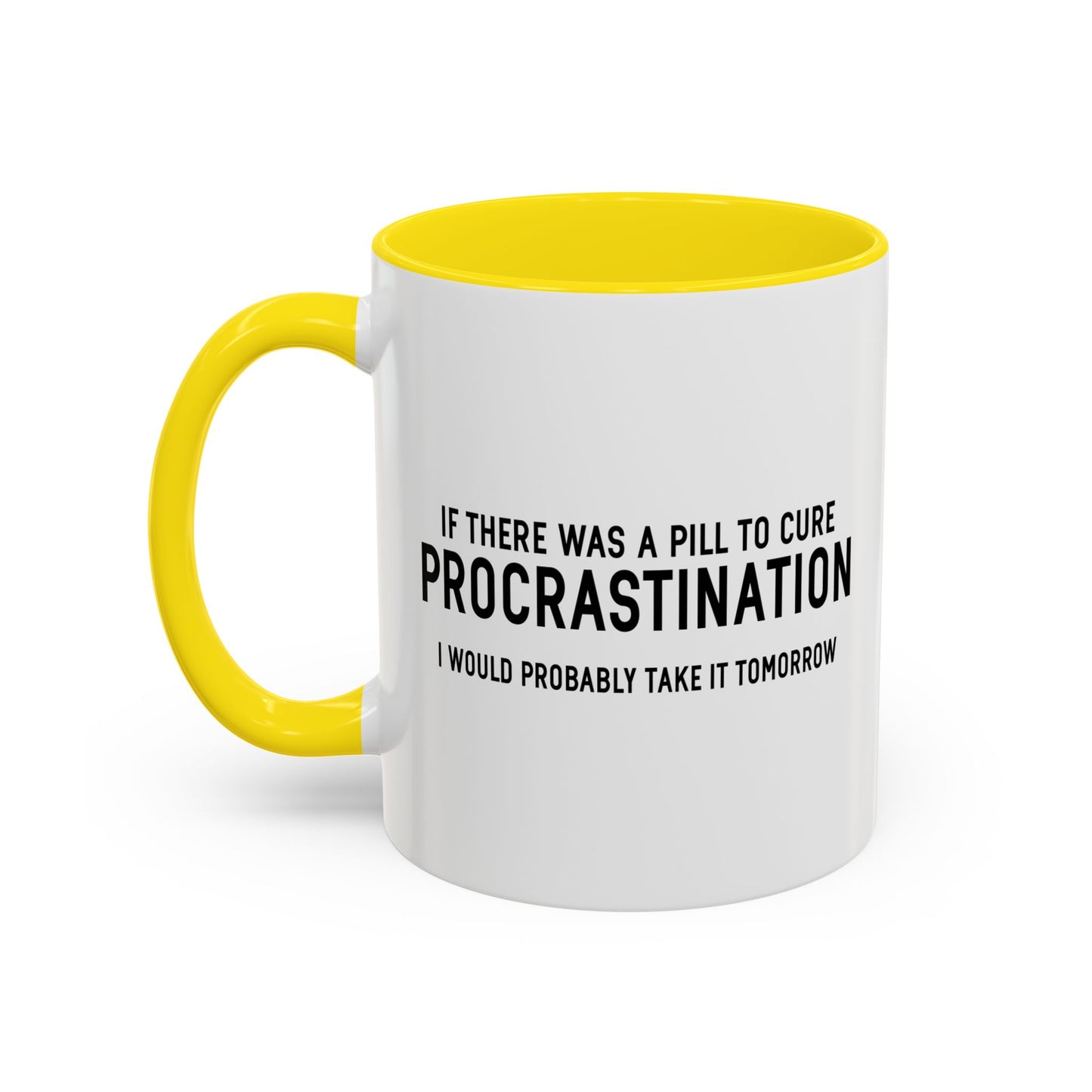 PROCRASTINATION PILL Accent BiColor Funny Sarcastic Mug