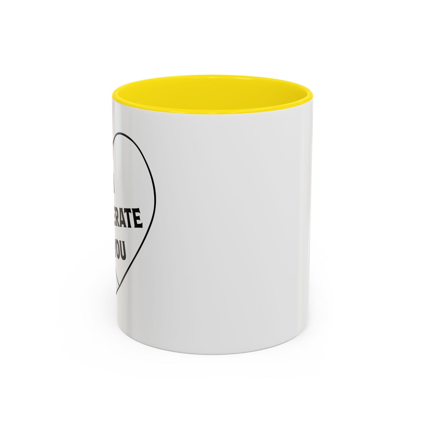 I TOLERATE YOU Accent BiColor Funny Sarcastic Mug