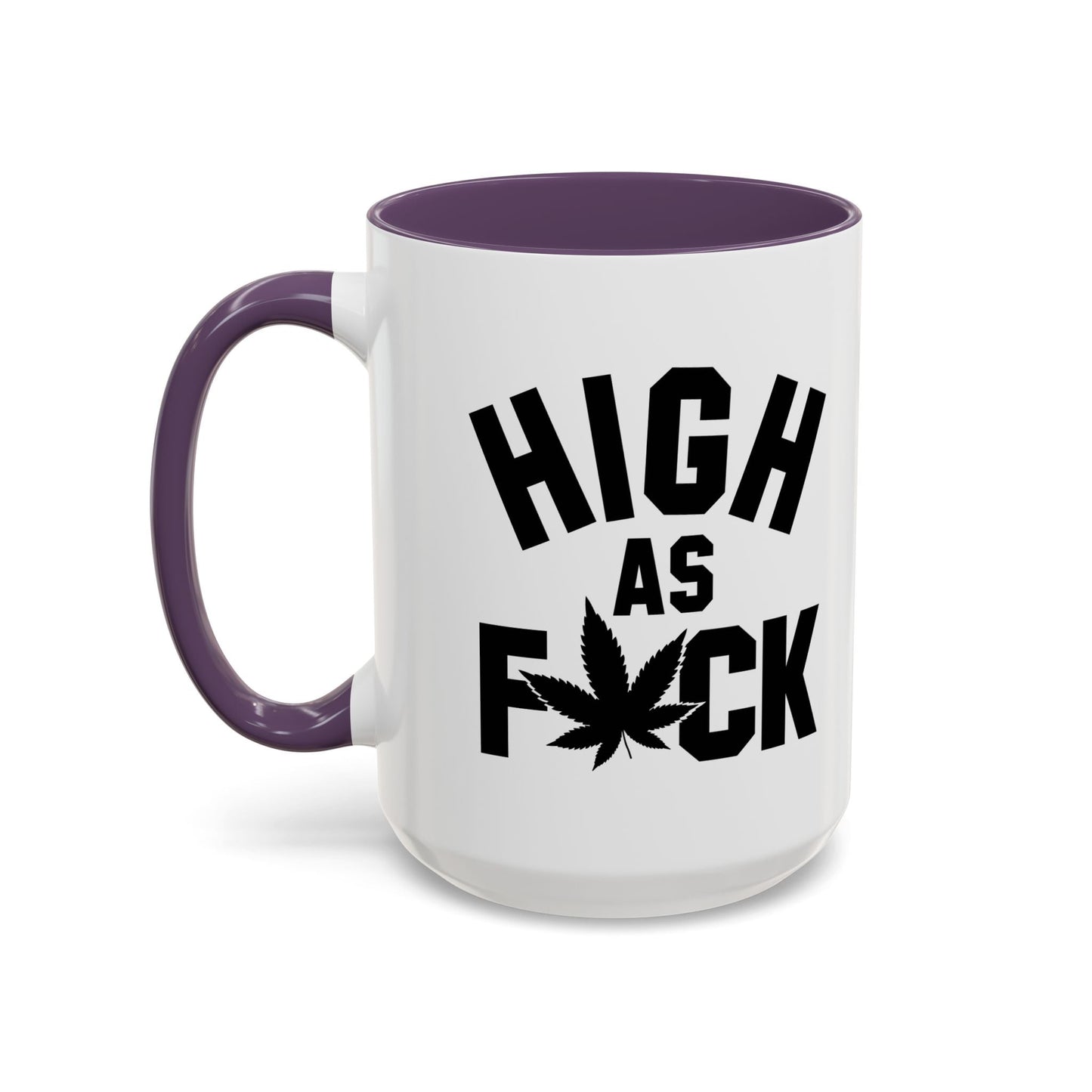 HIGH AS FUCK Accent BiColor Funny Sarcastic Mug