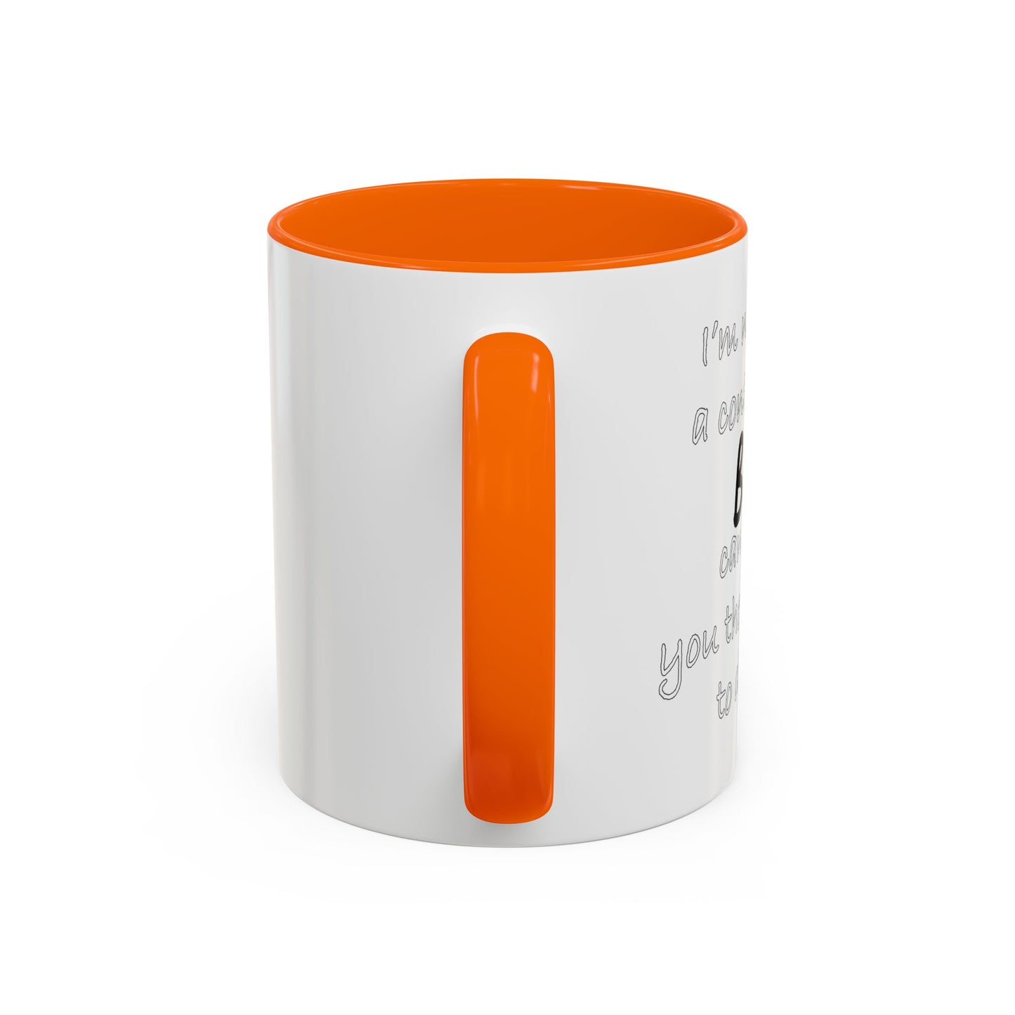 I'M NOT REALLY A CONTROL FREAK BUT... Accent BiColor Funny Sarcastic Mug