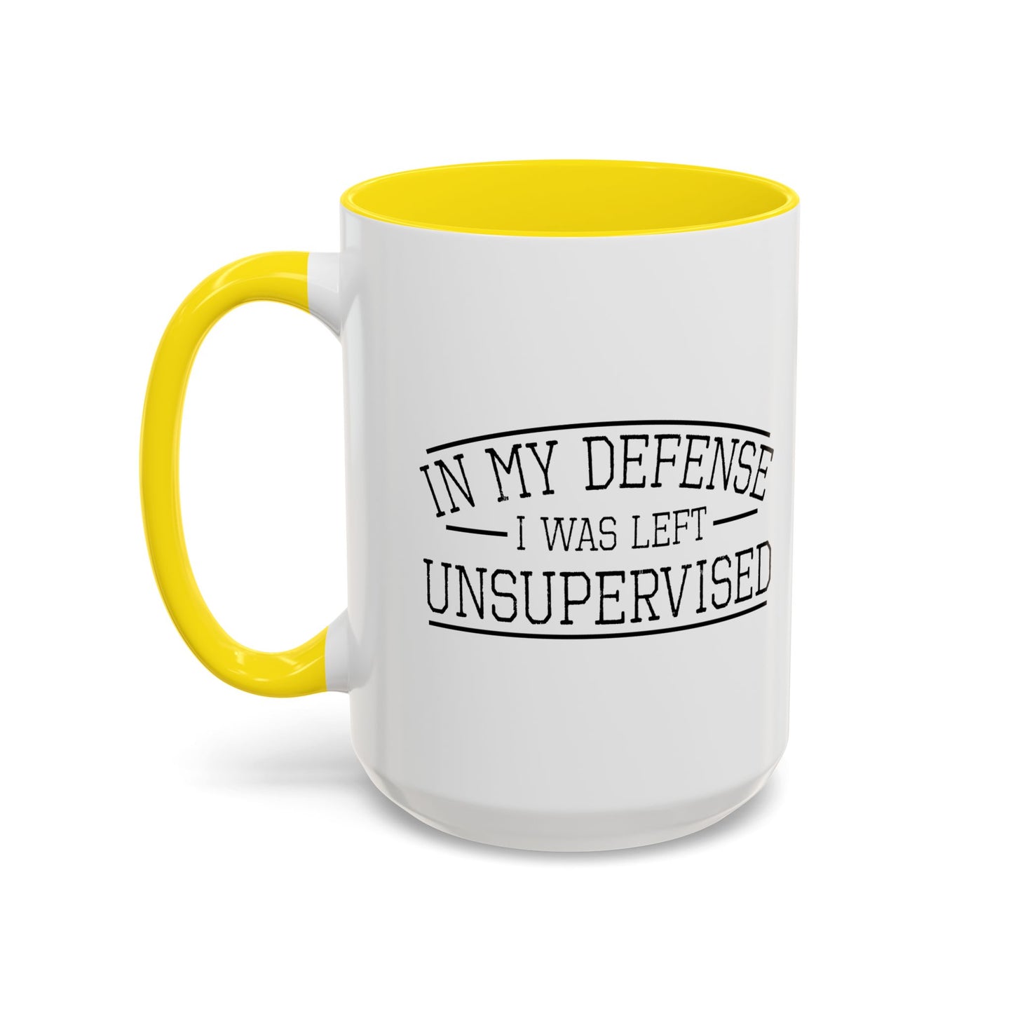 IN MY DEFENCE I WAS LEFT UNSUPERVISED Accent BiColor Funny Sarcastic Mug