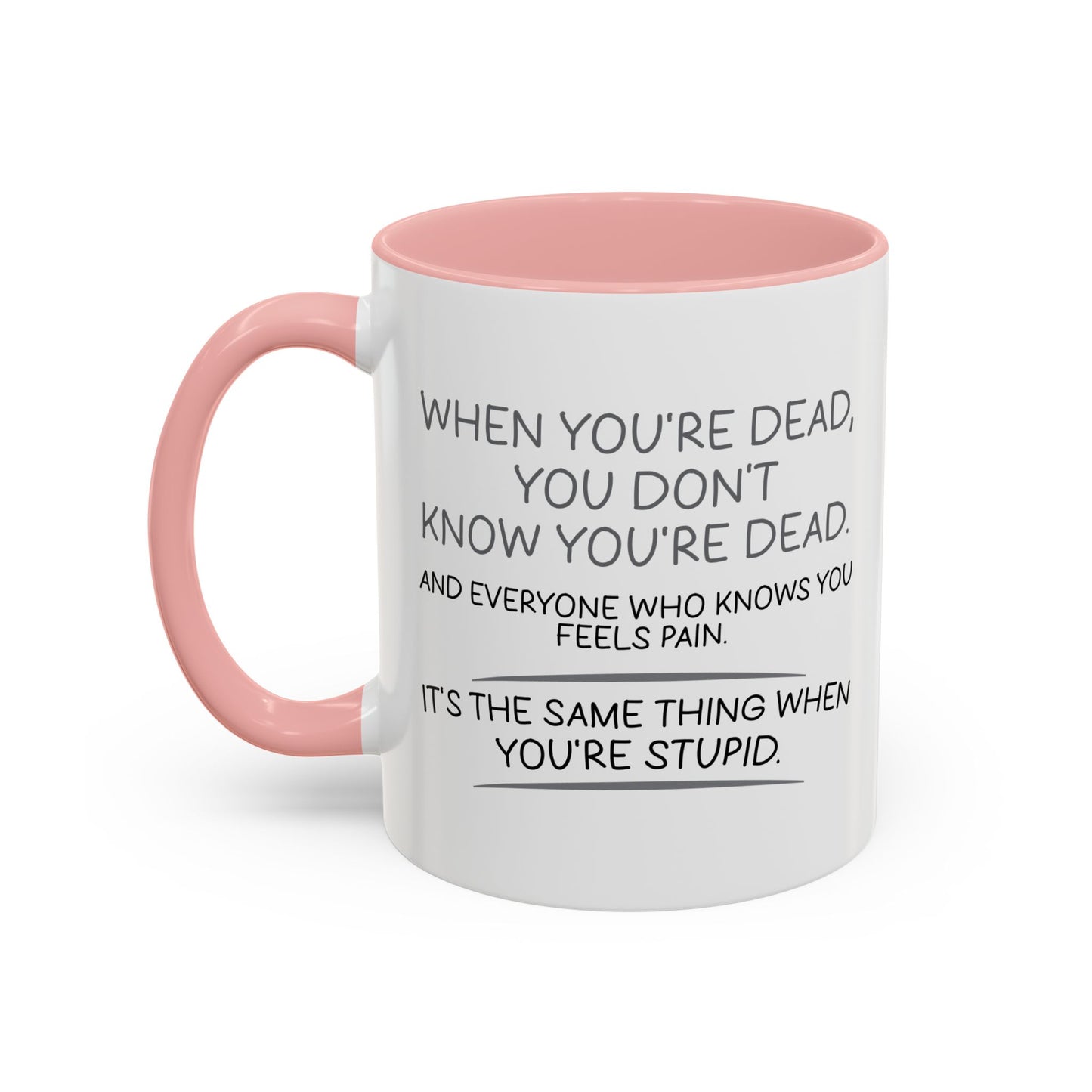 WHEN YOU'RE DEAD Accent BiColor Funny Sarcastic Mug