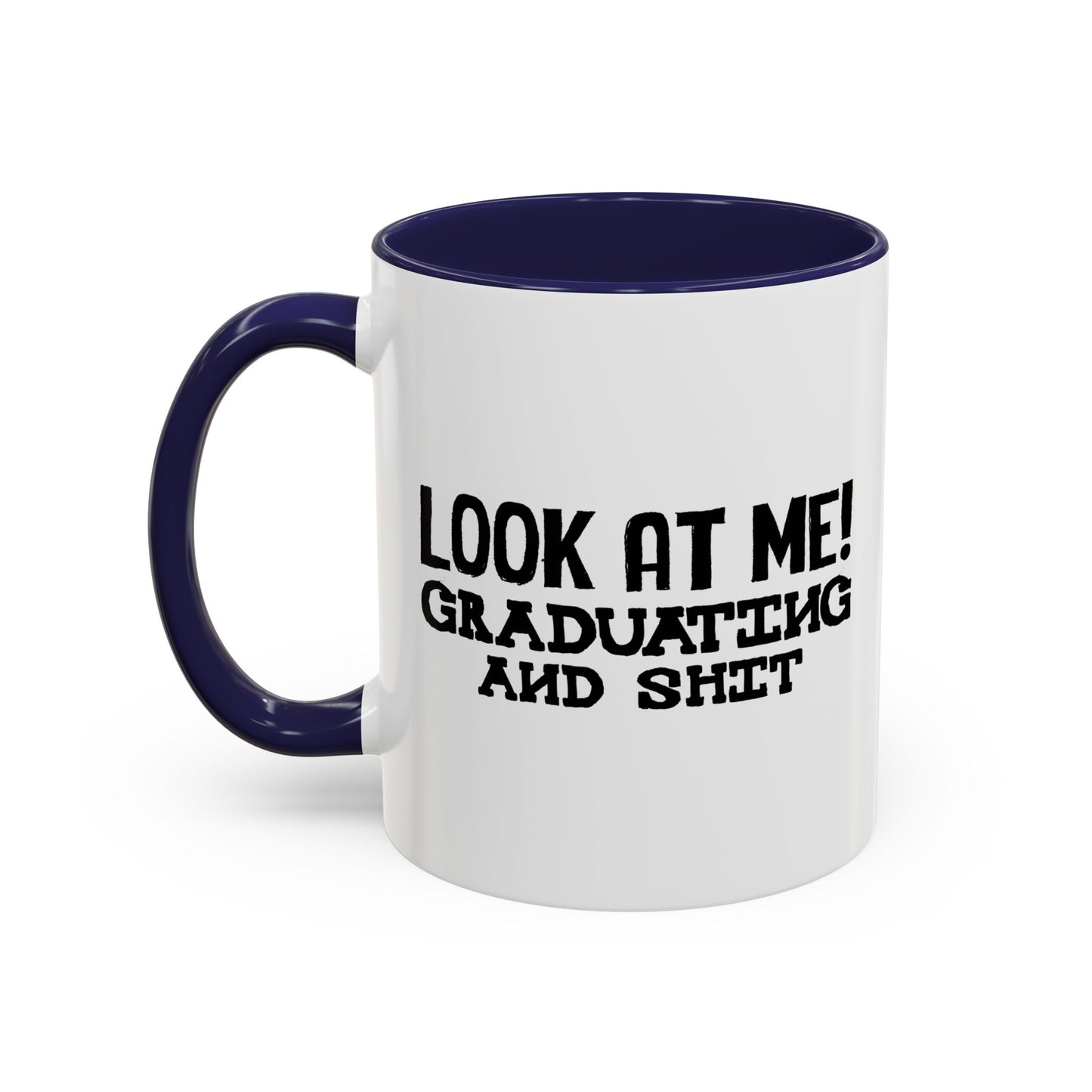 LOOK AT ME Accent BiColor Funny Sarcastic Mug