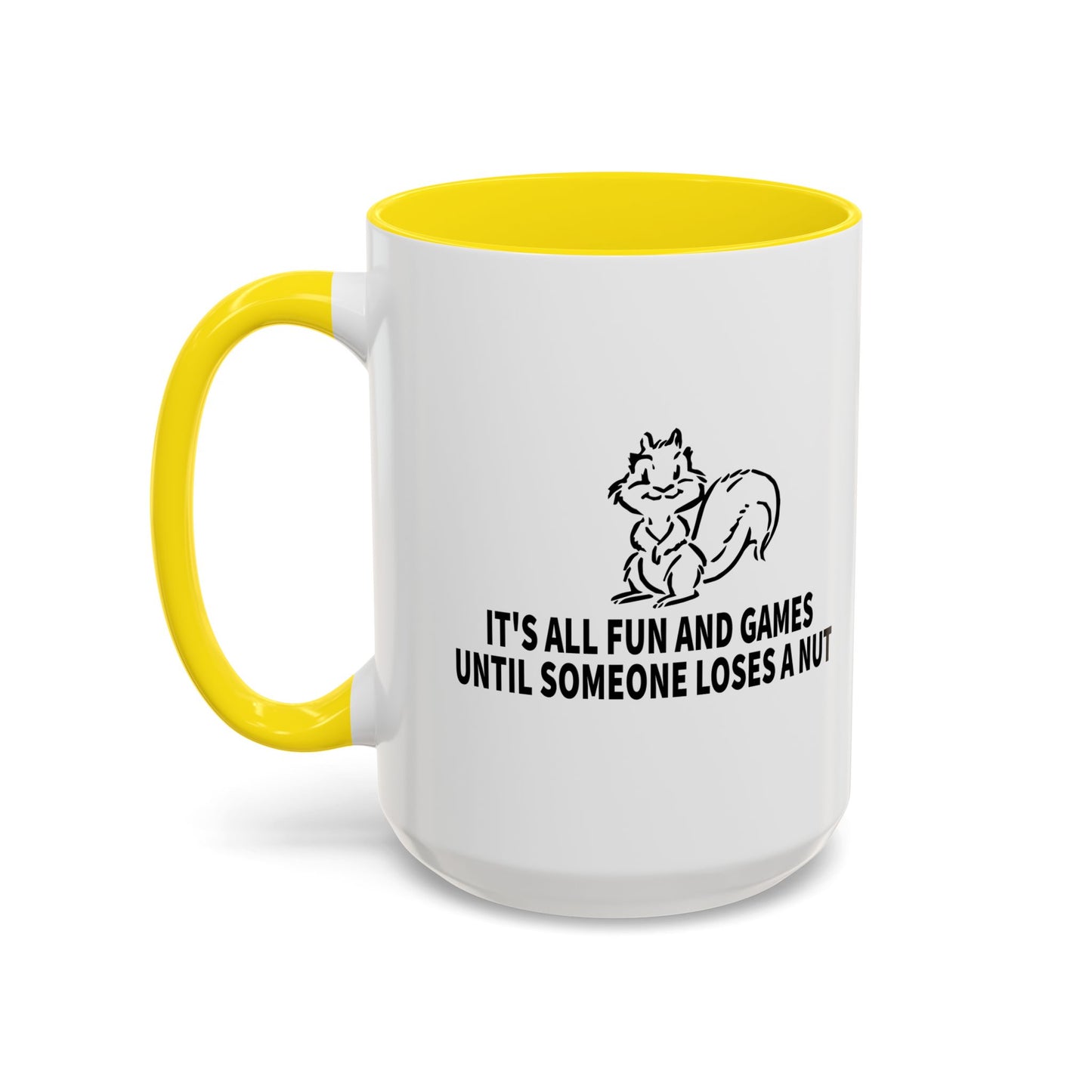 It's All Fun And Games Until Someone Loses A Nut Accent BiColor Funny Sarcastic Mug