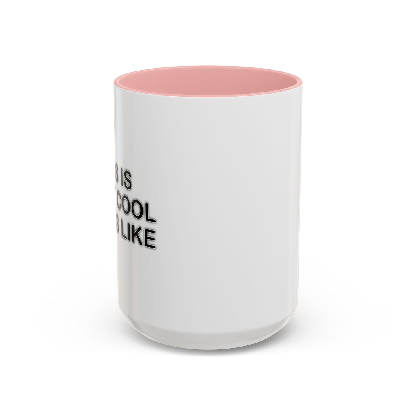 WHAT COOL LOOKS LIKE Accent BiColor Funny Sarcastic Mug