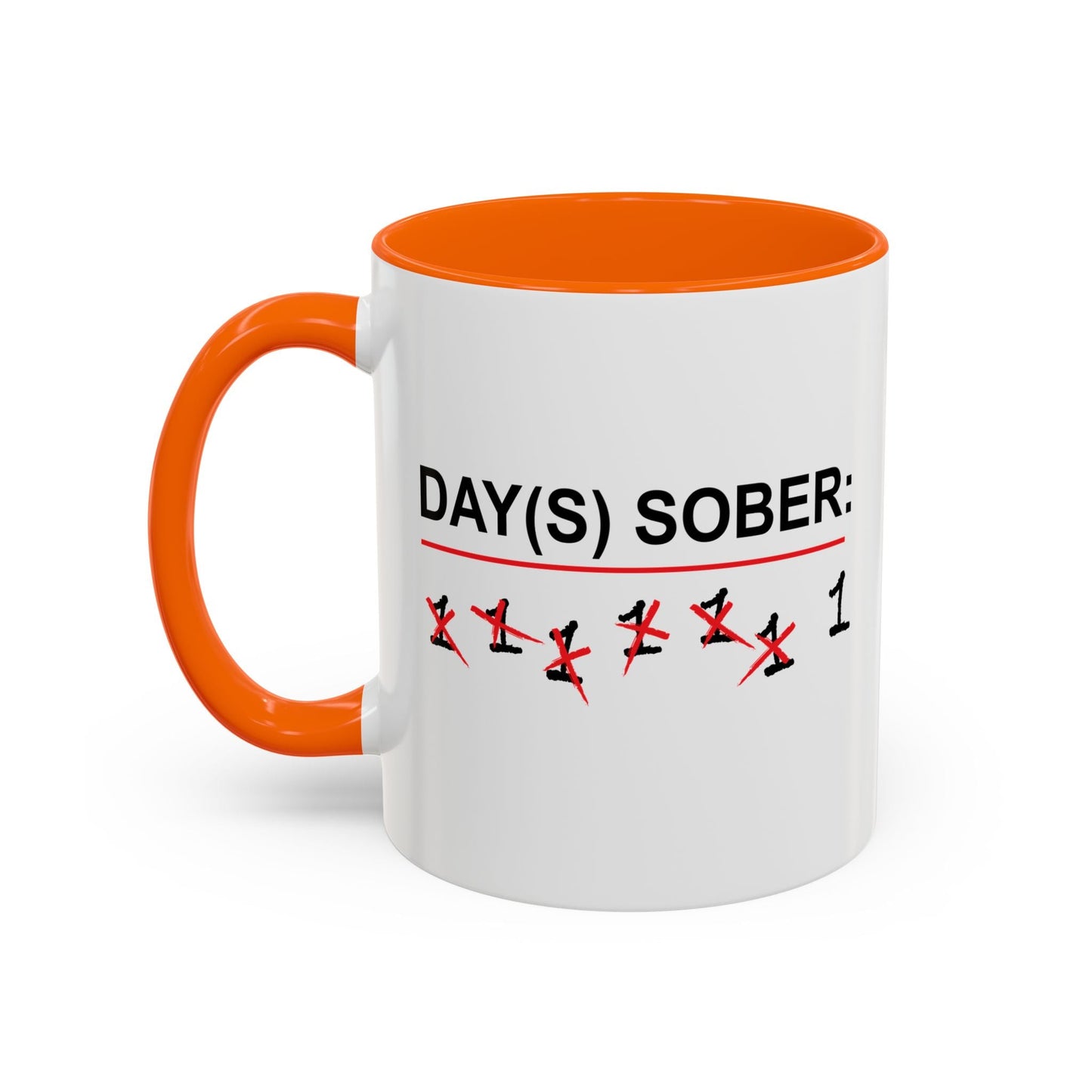 DAY(S) SOBER Accent BiColor Funny Sarcastic Mug