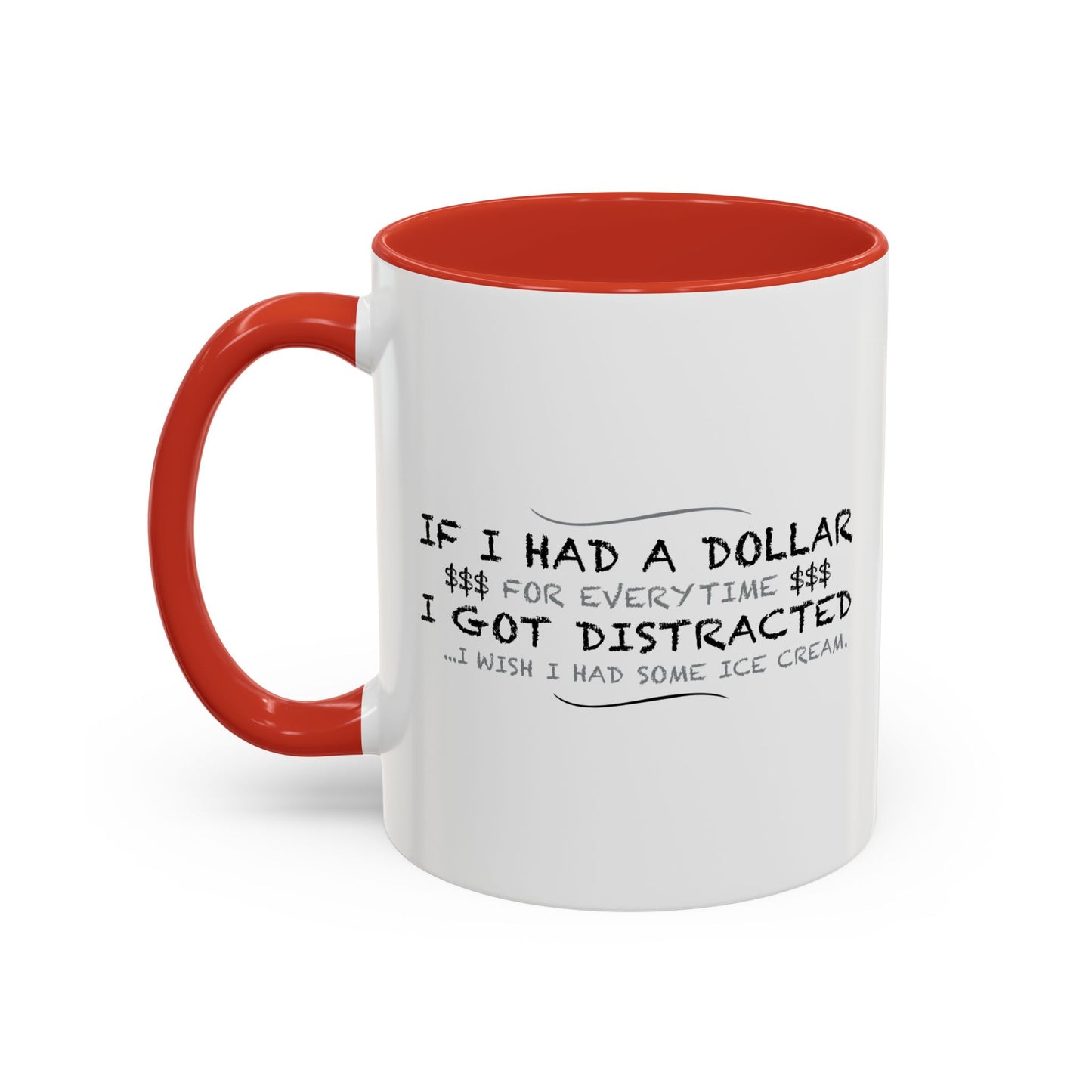 IF I HAD A DOLLAR FOREVERY TIME Accent BiColor Funny Sarcastic Mug